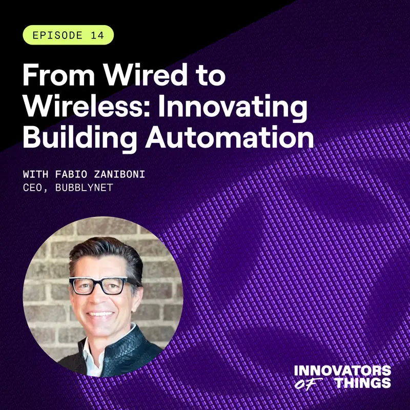 From Wired to Wireless: Innovating Building Automation with Fabio Zaniboni