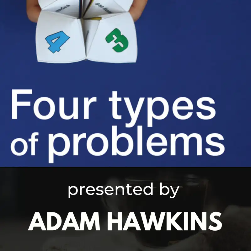 The Four Types of Problems