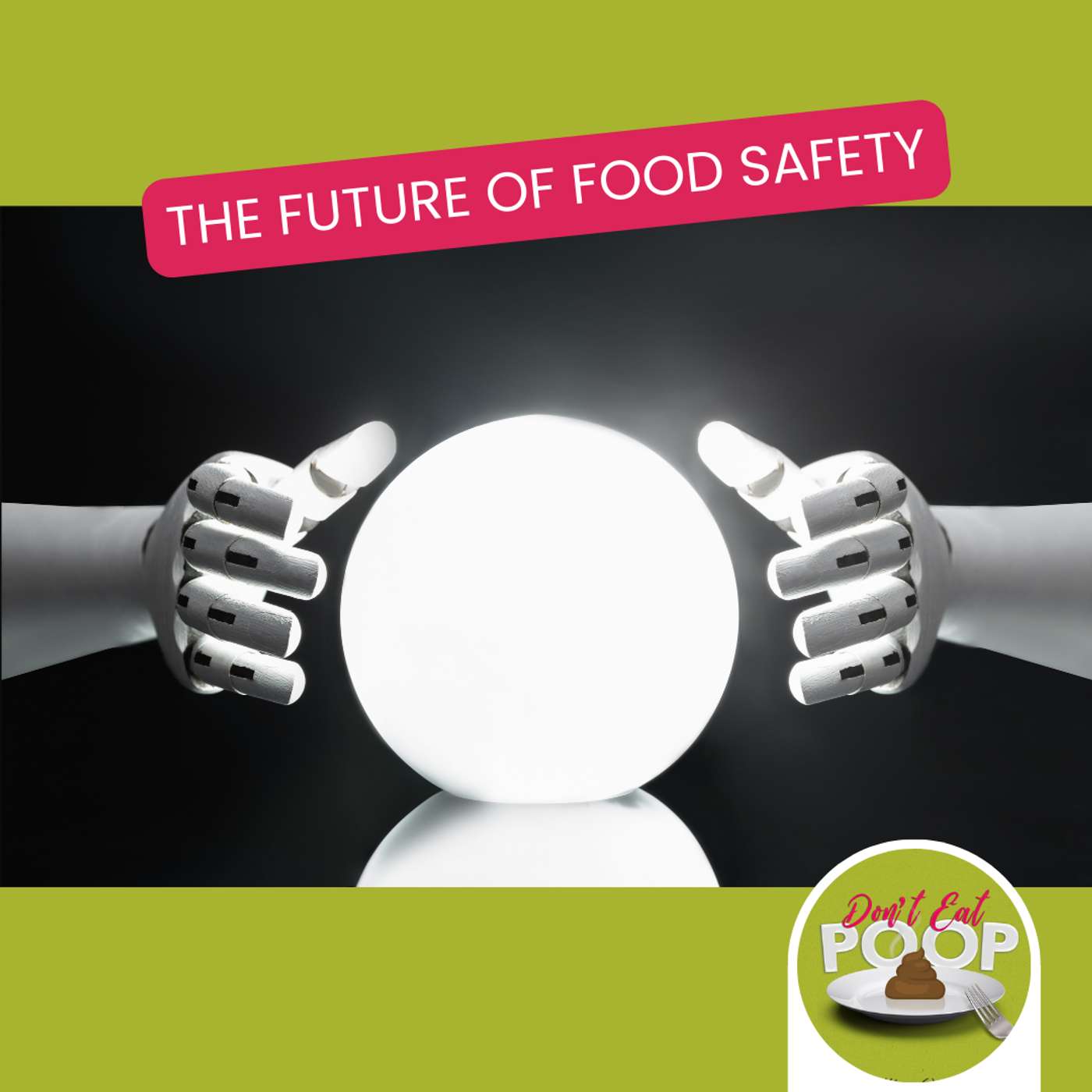 Don\'t Eat Poop! A Food Safety Podcast