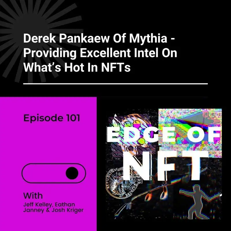 Derek Pankaew Of Mythia - Providing Excellent Intel On What’s Hot In NFTs