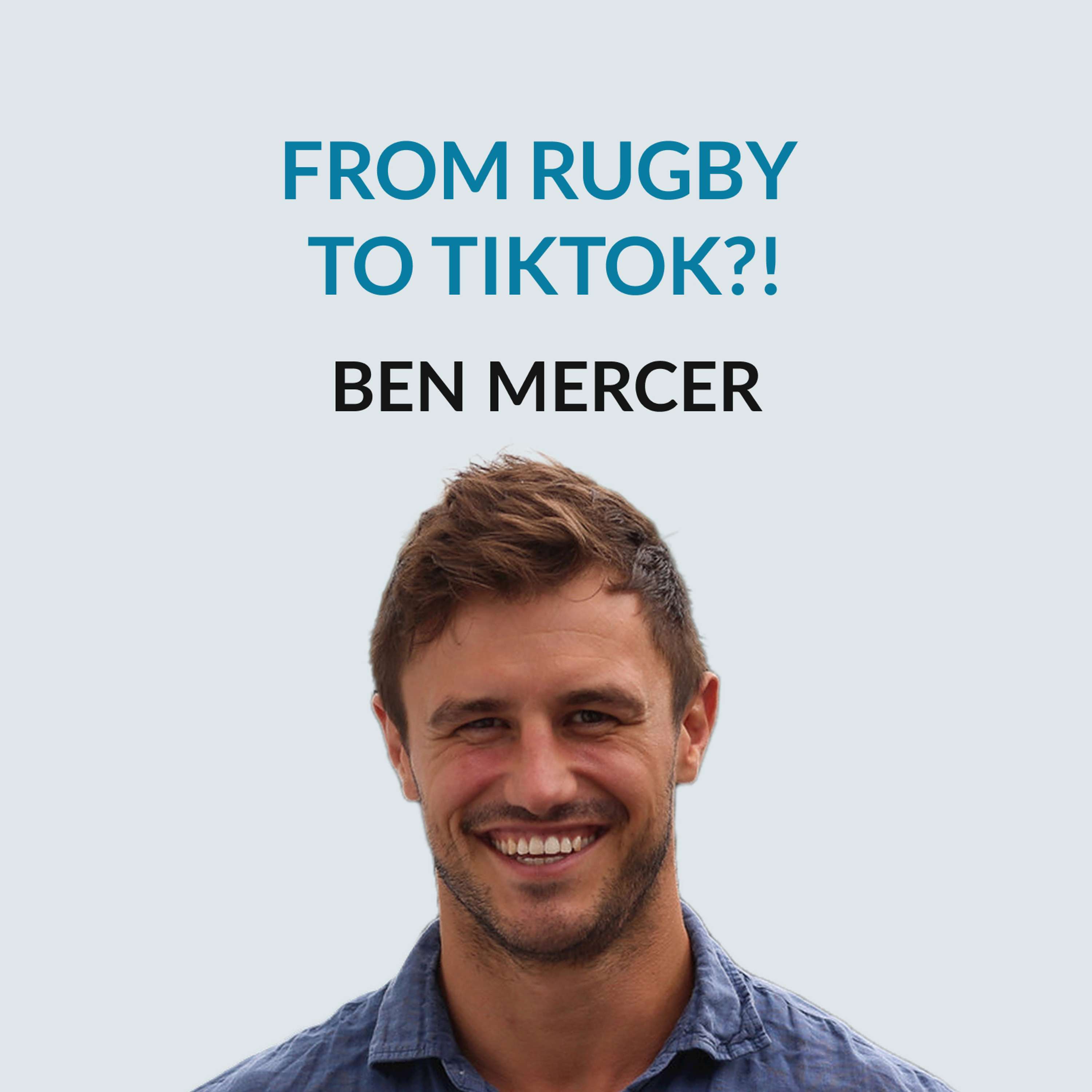 #158 From Rugby to TikTok Influencer — Ben Mercer on navigating the transitional periods in his life, being a professional athlete with an English literature degree, the diversity of the rugby world, various motivations in sports, his passion for rugby, his love of reading and writing, self-publishing and becoming a Tik Tok creator - podcast episode cover