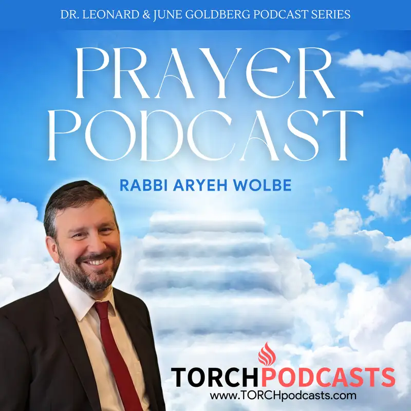 Prayer Podcast · Rabbi Aryeh Wolbe