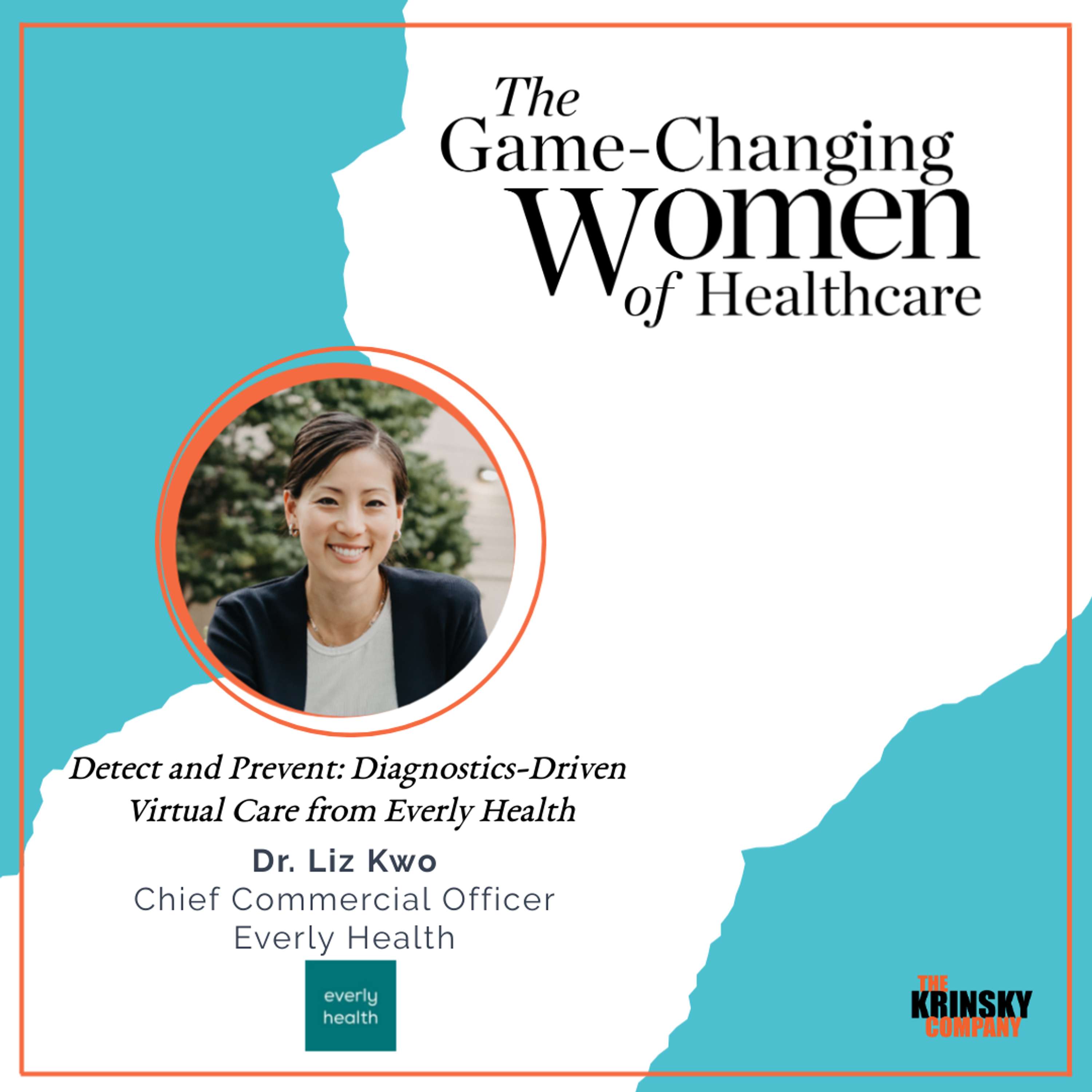 Detect and Prevent: Diagnostics-Driven Virtual Care from Everly Health, with Dr. Liz Kwo