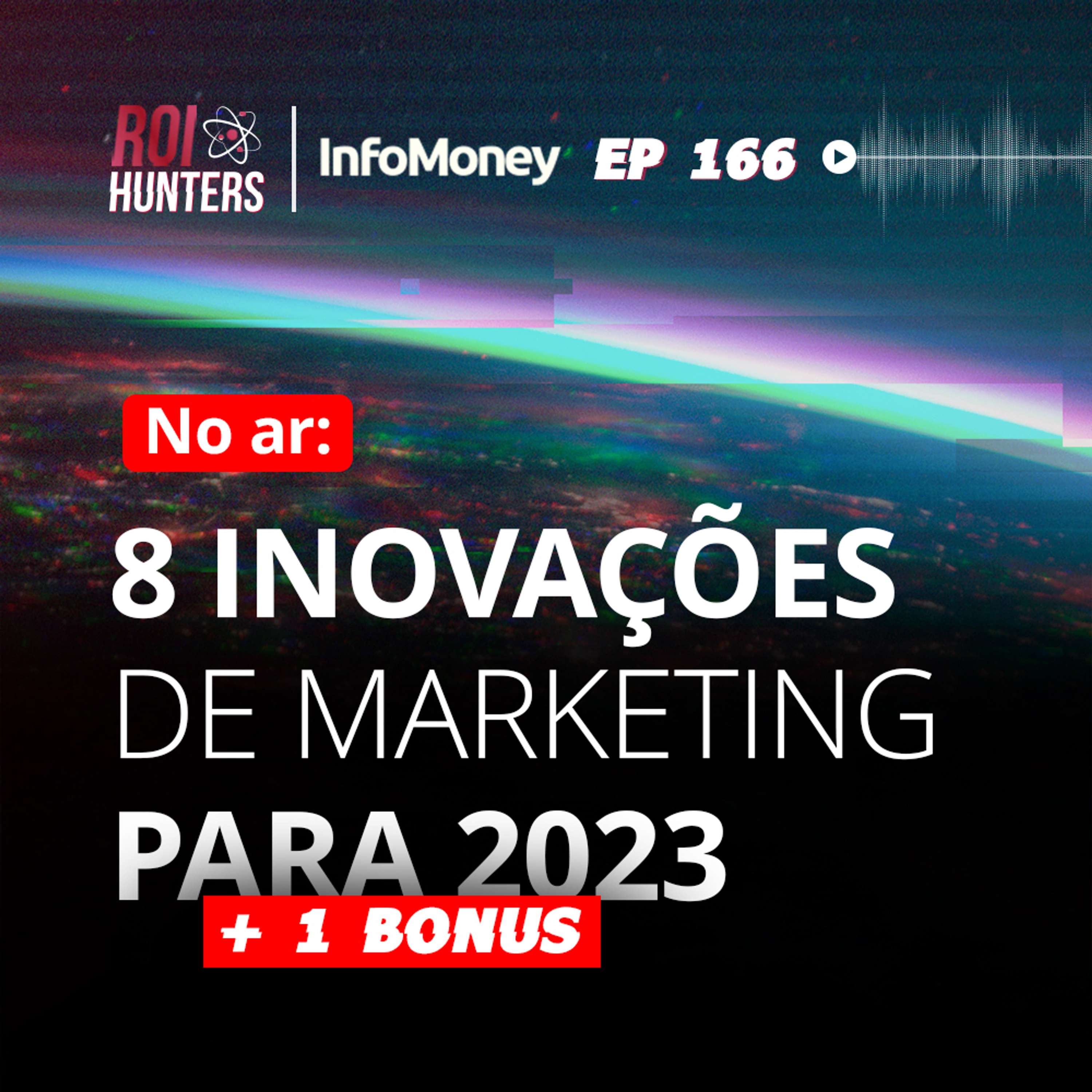 #166 - 8 Inovações de Marketing para 2023 + 1 Bônus
