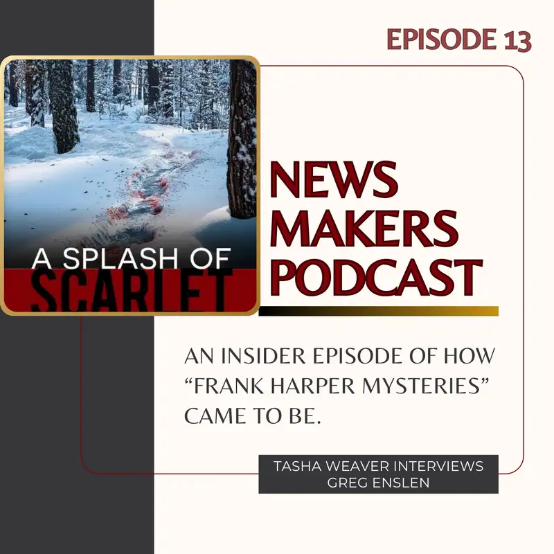 Meet Greg Enslen, Author of the Frank Harper Mysteries Series - News Makers, Ep. 13