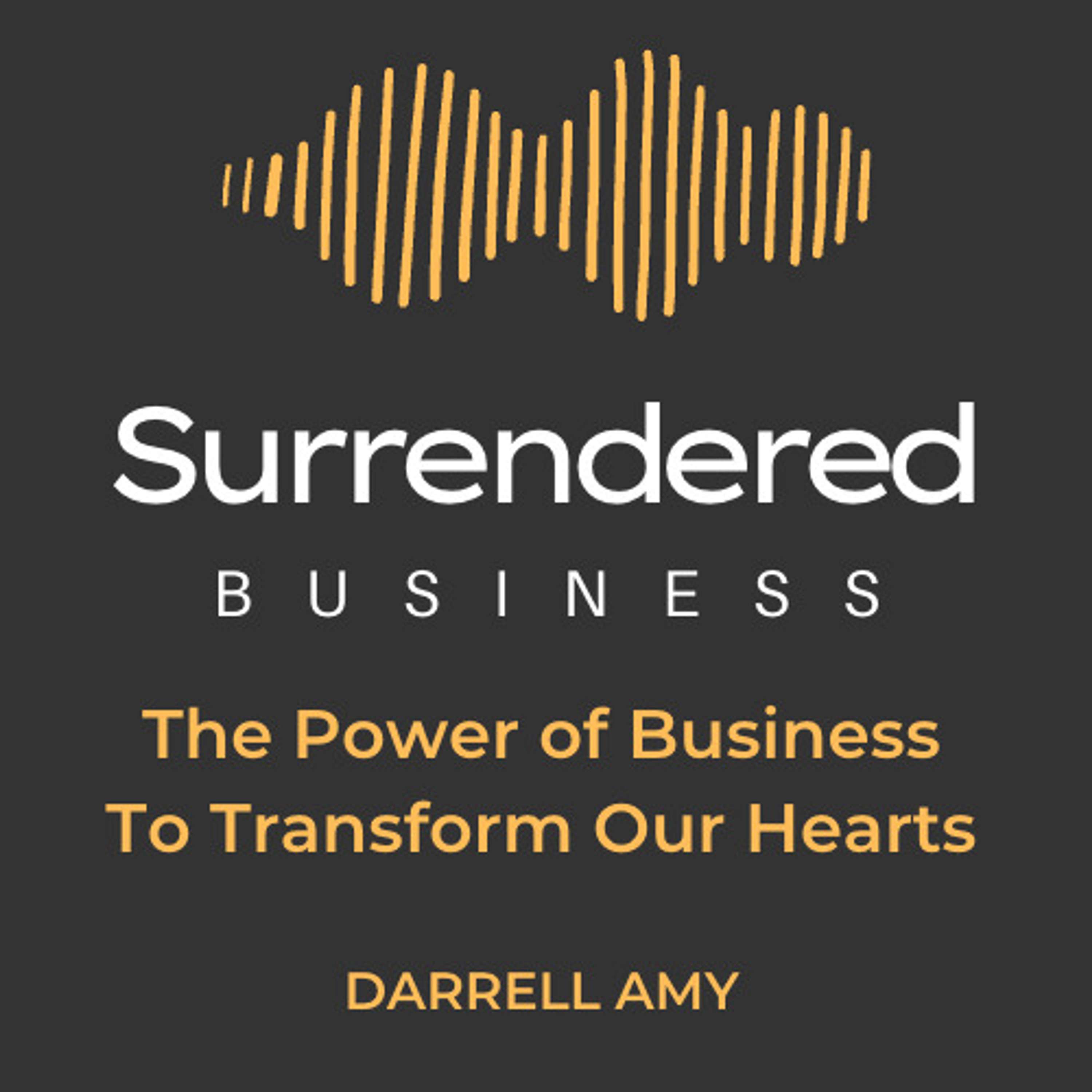 The Power of Business To Transform Our Hearts