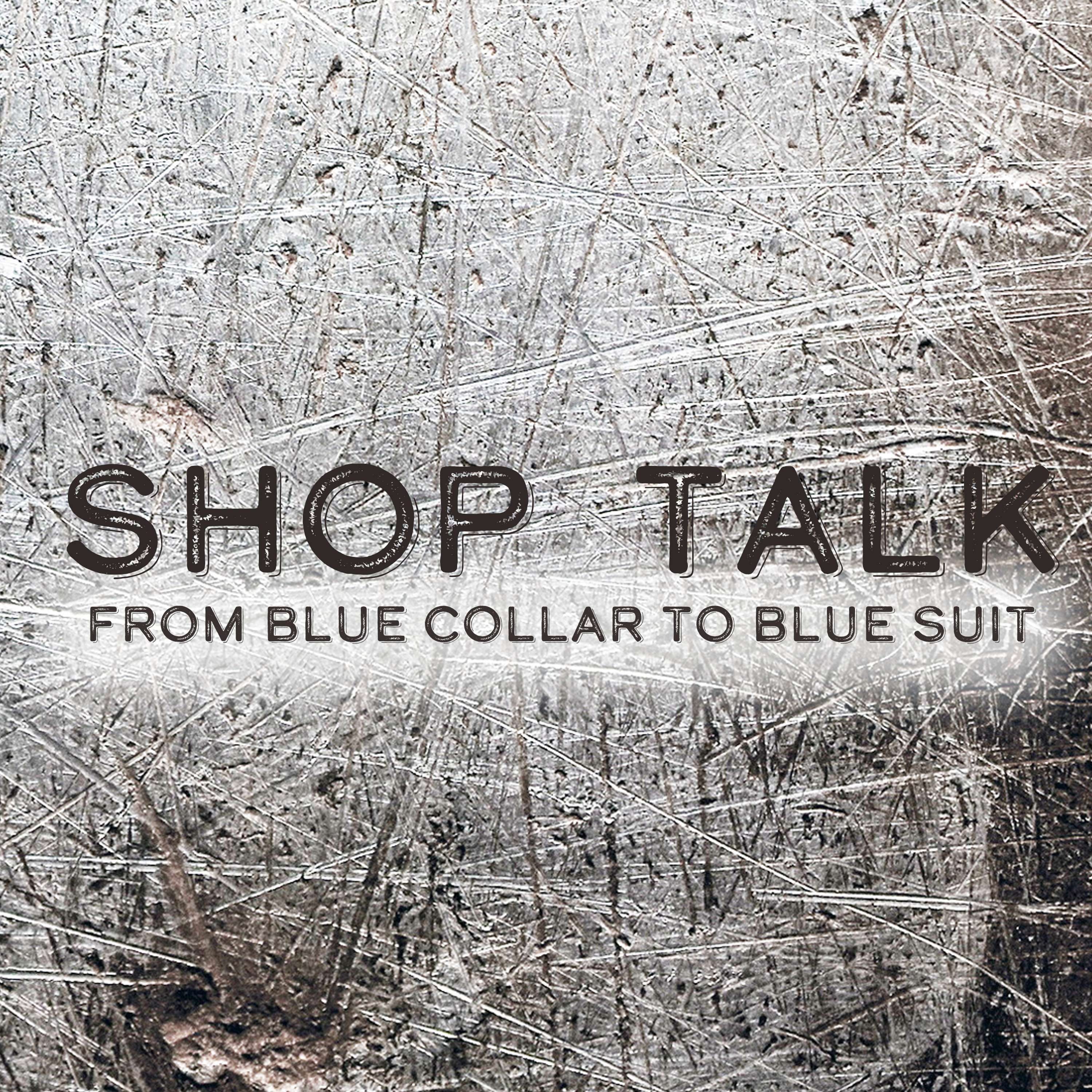 Shop Talk 