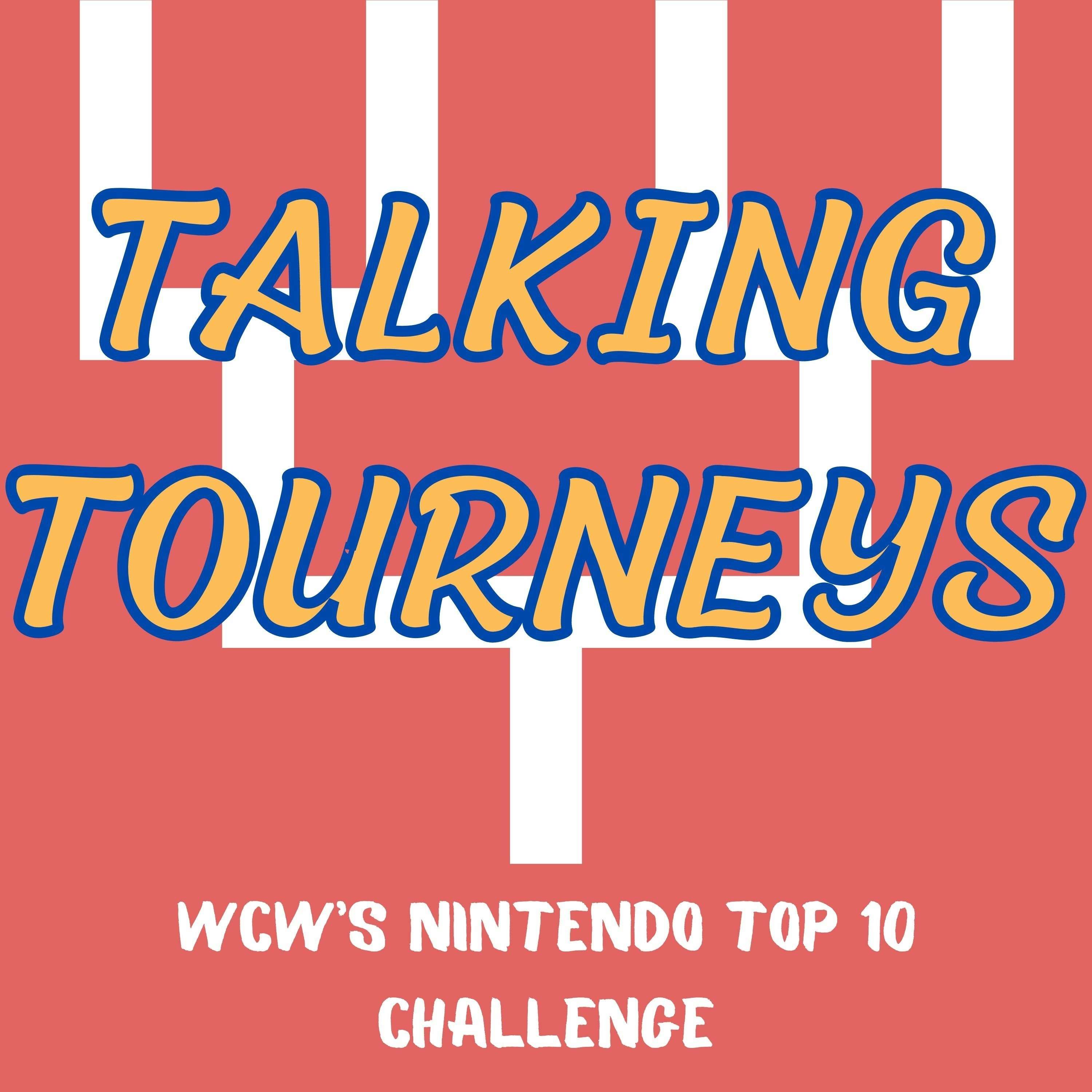 Talking Tourneys #13: WCW’s Nintendo Top 10 Challenge