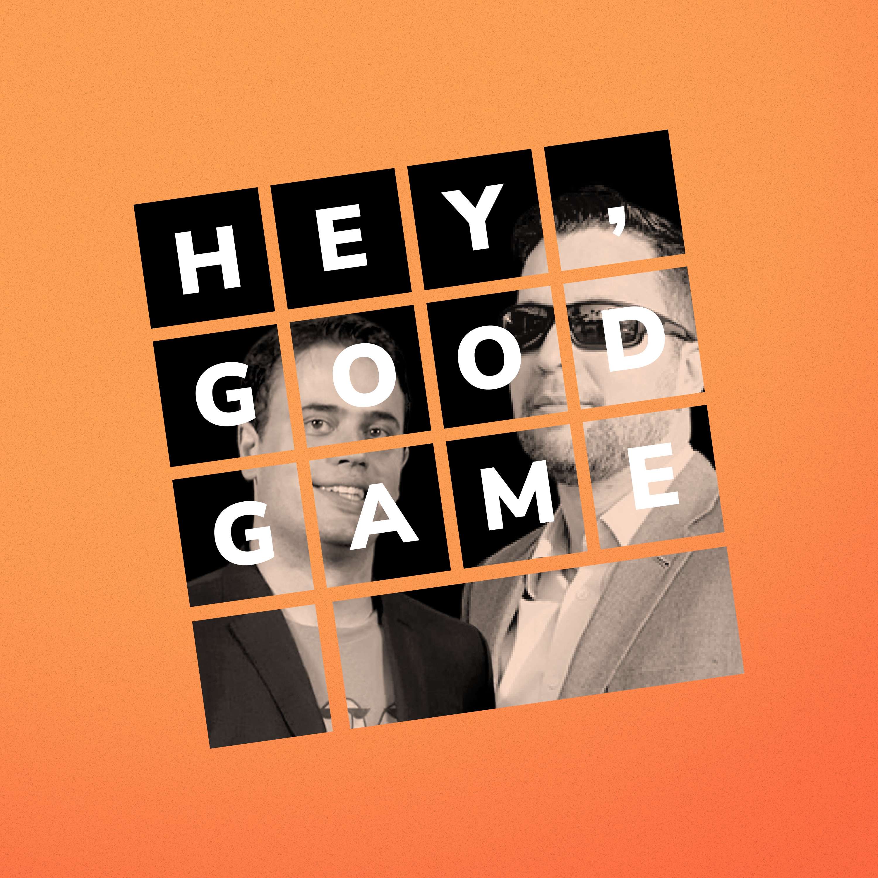 Hey, Good Game