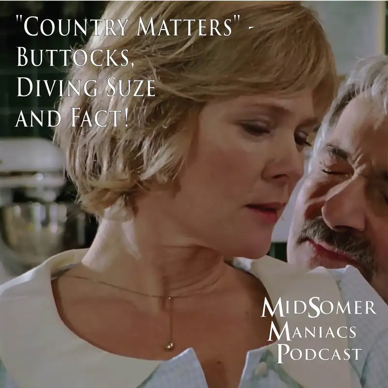 Episode 49 - "Country Matters" - Buttocks, Diving Suze and Fact! 