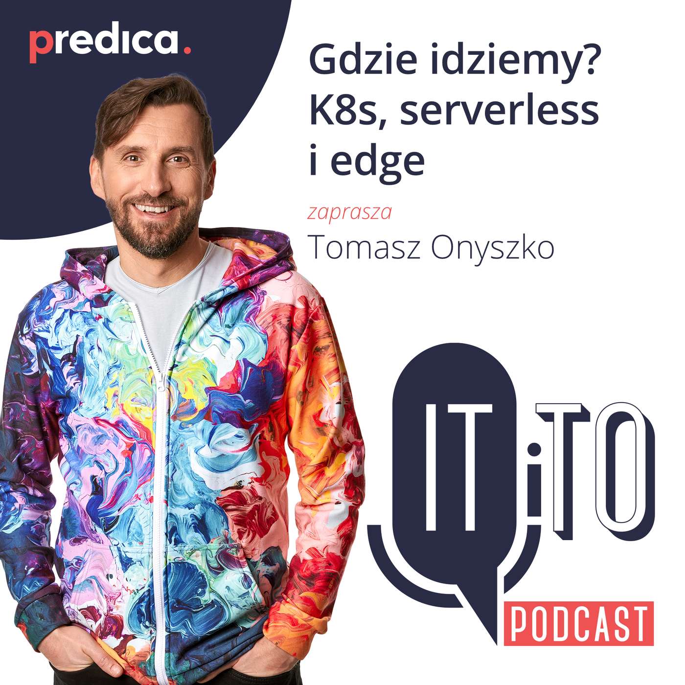 #10: Gdzie idziemy? K8s, serverless i edge - opinia! #10: Gdzie idziemy? K8s, serverless i edge - opinia!