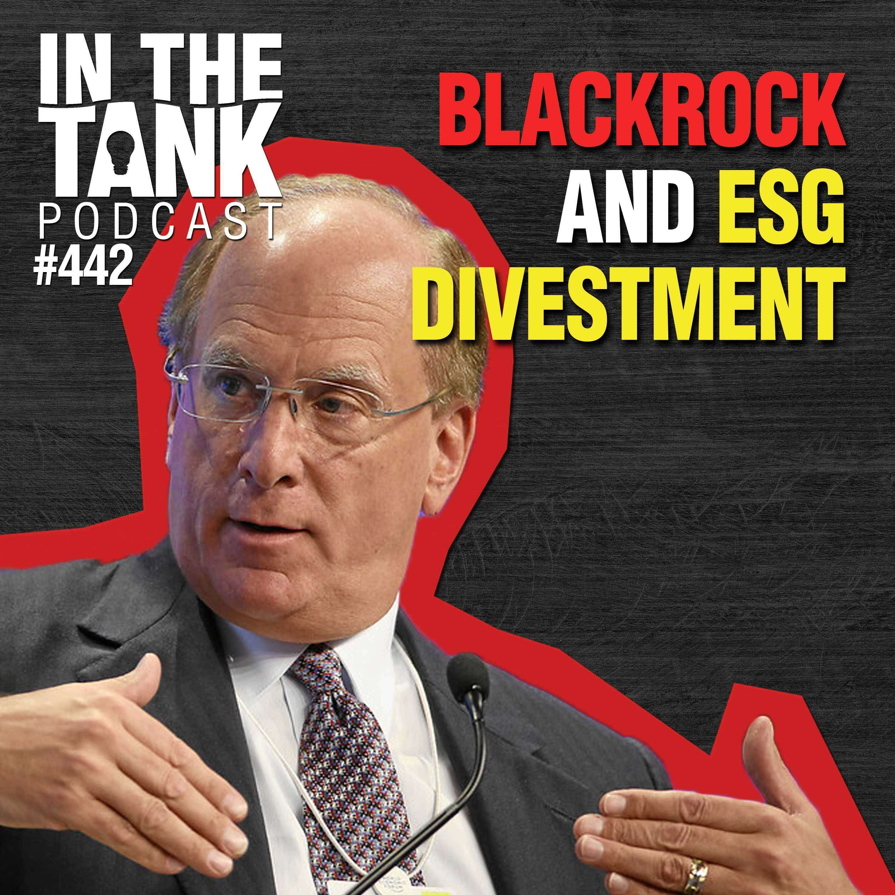 BlackRock and ESG Divestment - In The Tank #442