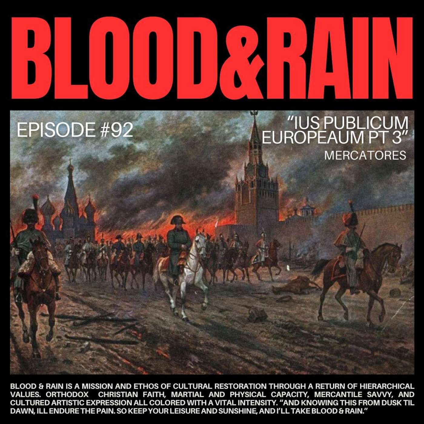 Blood & Rain Episode 92: Ius Public Europeaum Pt 3 Featuring: Mercatores Blood & Rain Episode 92: Ius Public Europeaum Pt 3 Featuring: Mercatores