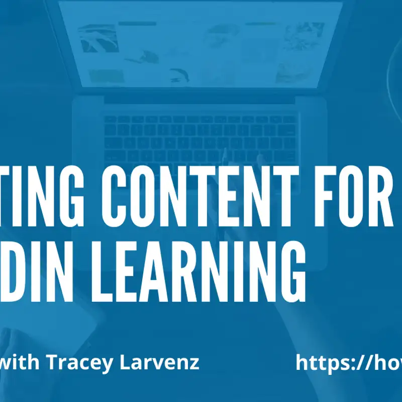 Creating Content for LinkedIn Learning with Tracey Larvenz
