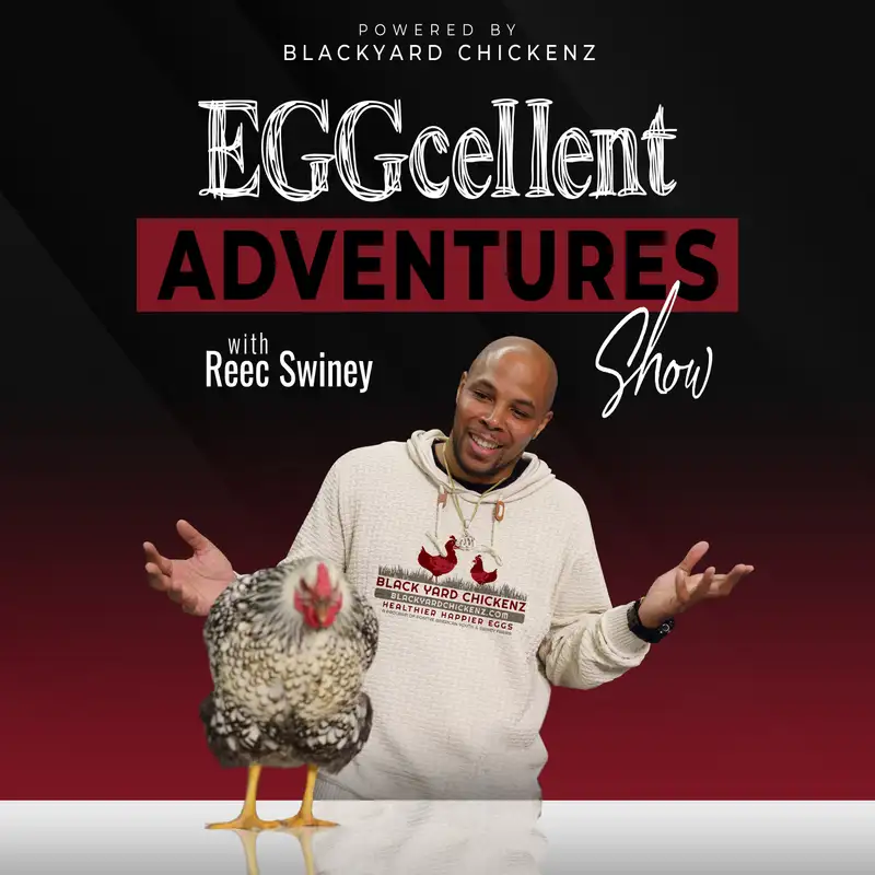 	 EGGCELLENT ADVENTURES Ep. 42 Whitney of Royal Roots Farm