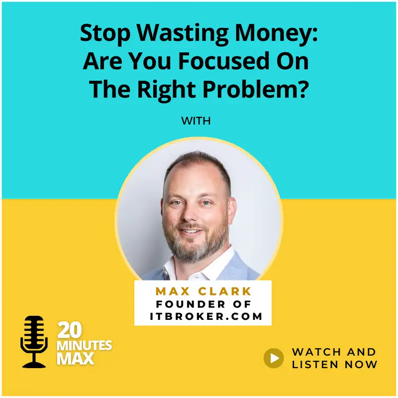 Stop Wasting Money: Are You Focused on the Right Problem?