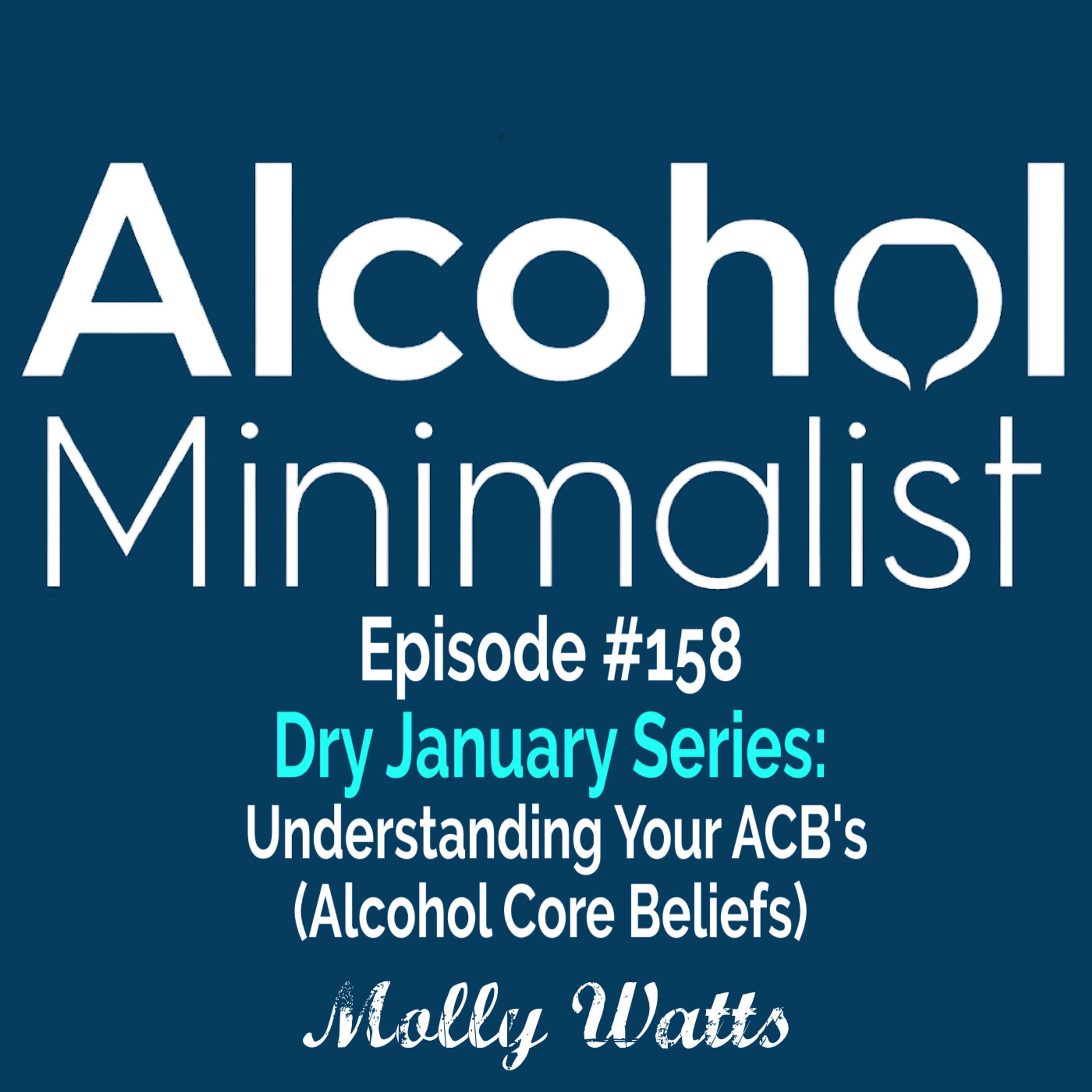 Dry January Series: Understanding Your ACB's (Alcohol Core Beliefs)