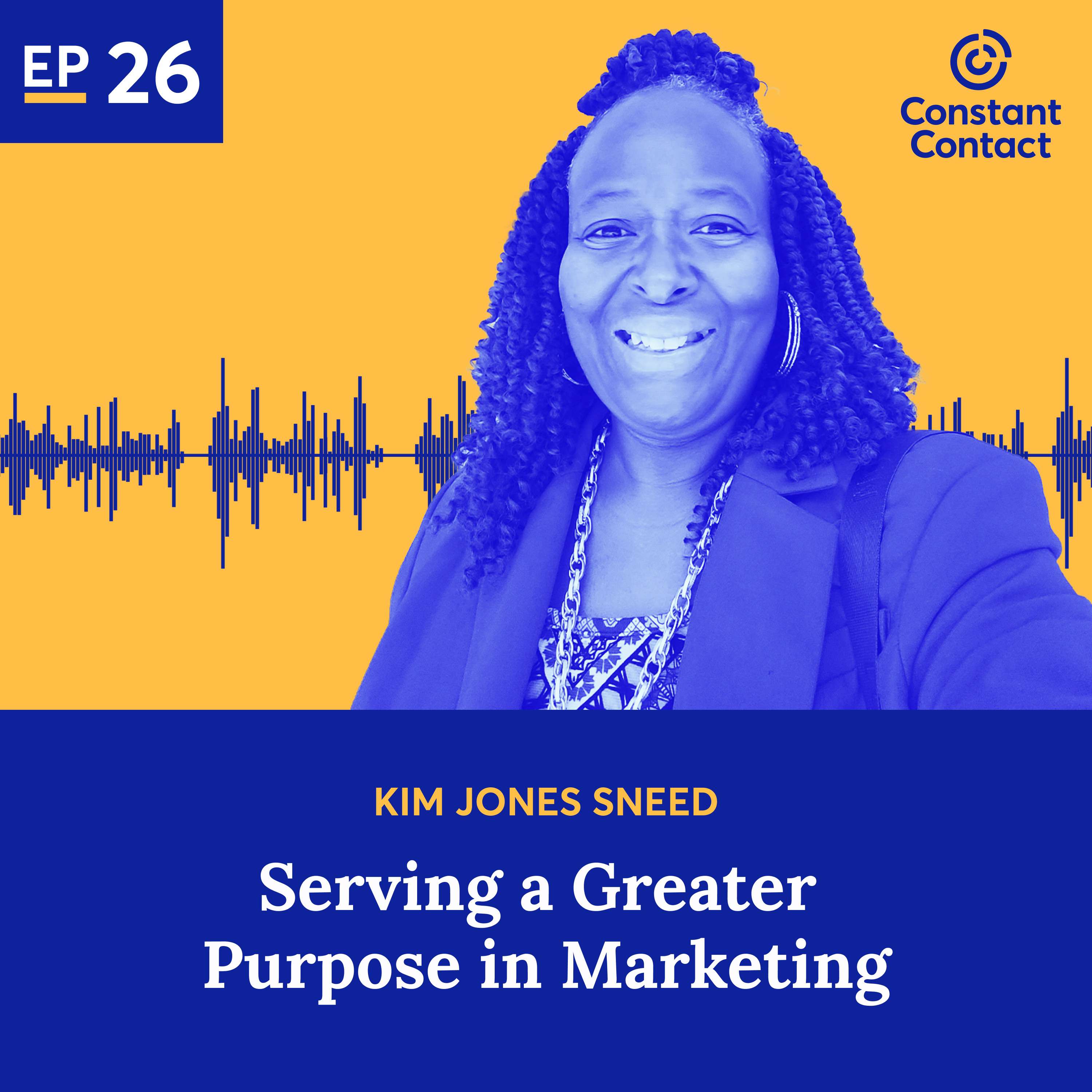 Serving a Greater Purpose in Marketing with Kim Jones Sneed