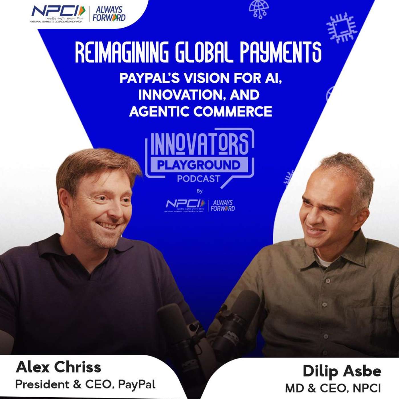 Reimagining Global Payments: PayPal’s Vision For AI, Innovation, And Agentic Commerce | Alex Chriss X Dilip Asbe