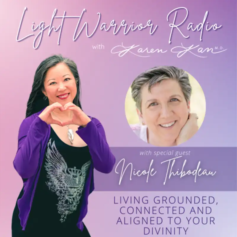 Living Grounded, Connected, and Aligned to your Divinity with Nicole Thibodeau