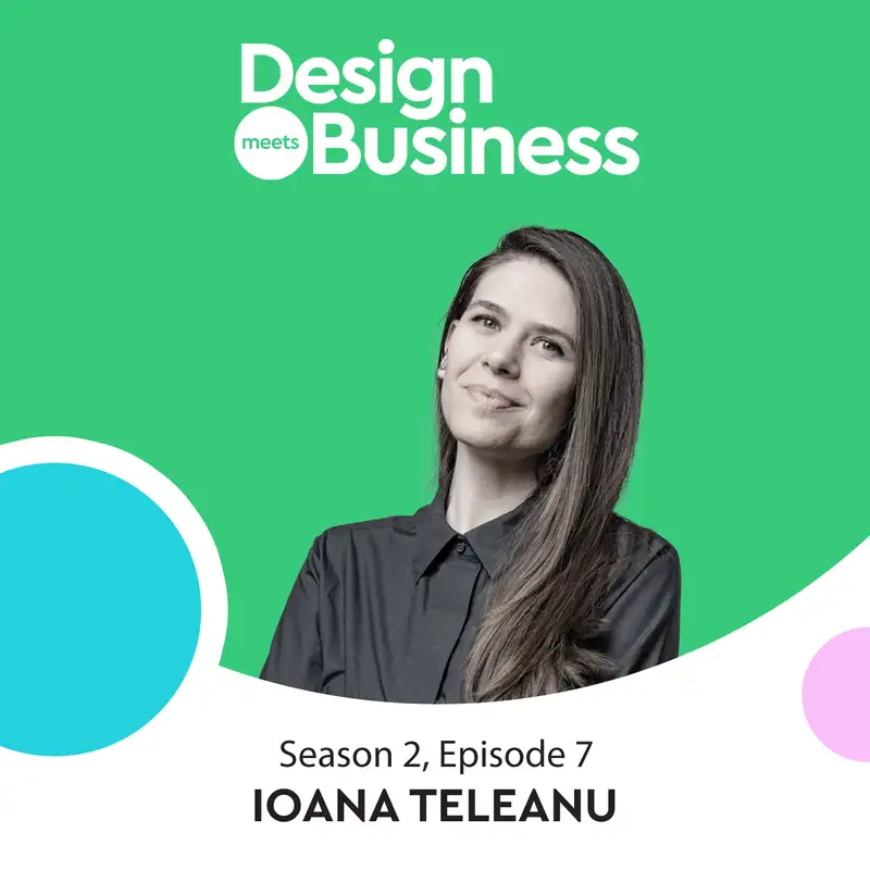 Ioana Teleanu on Design Education and Speaking the Stakeholder's Language