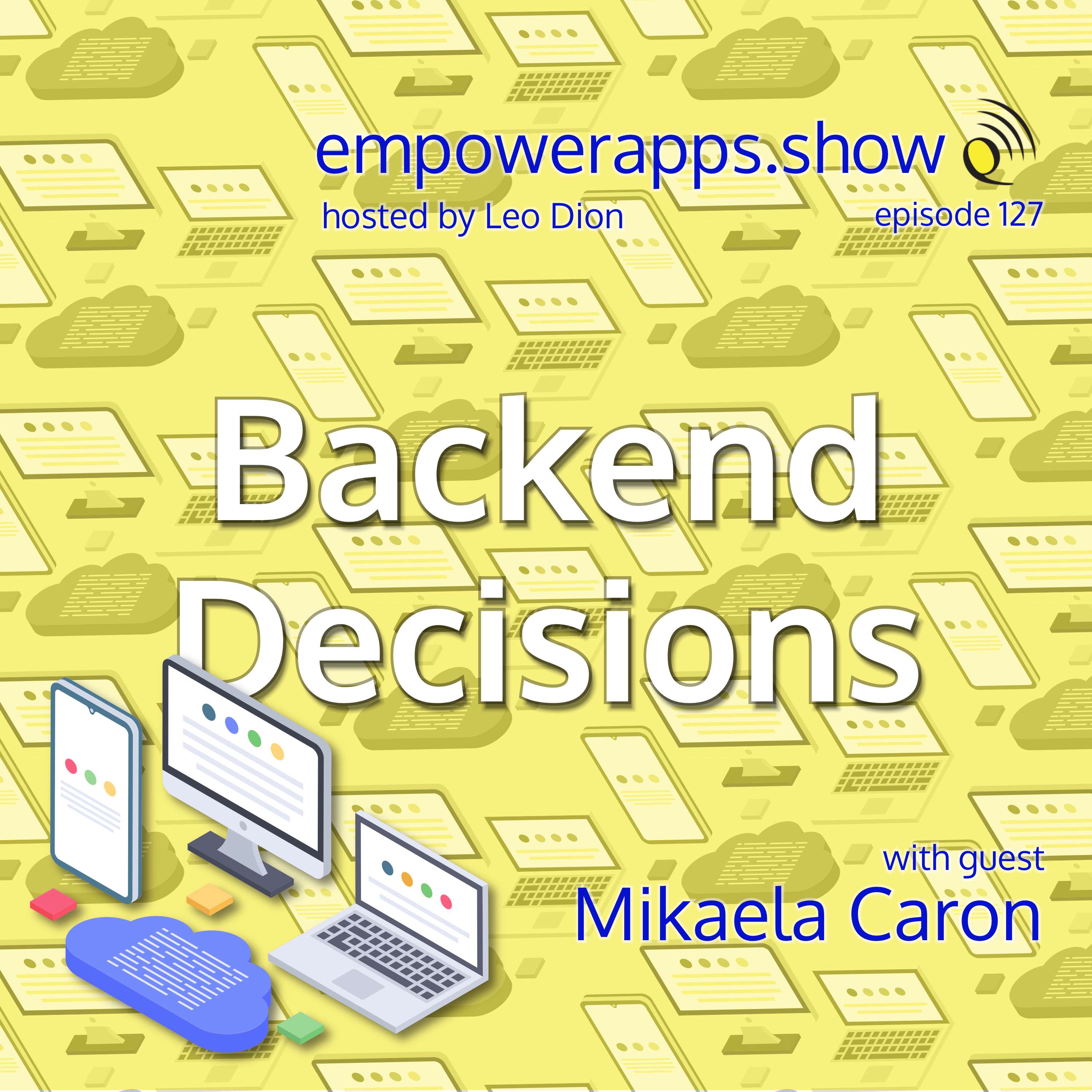 Backend Decisions with Mikaela Caron