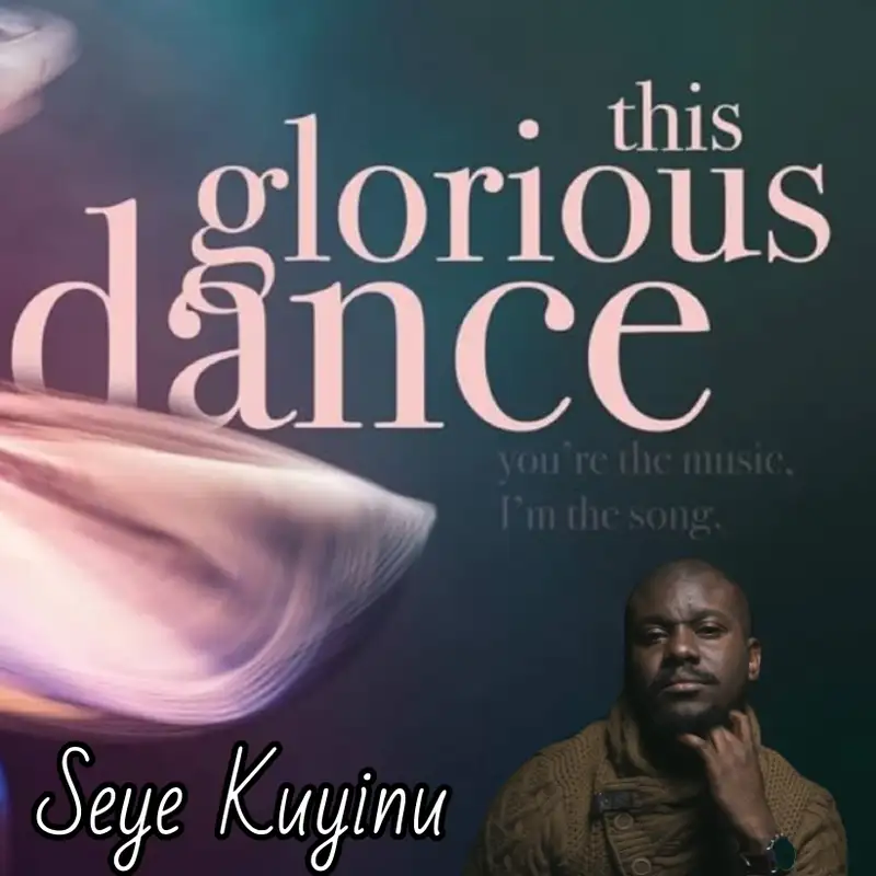 Seye Kuyinu - This Glorious Dance