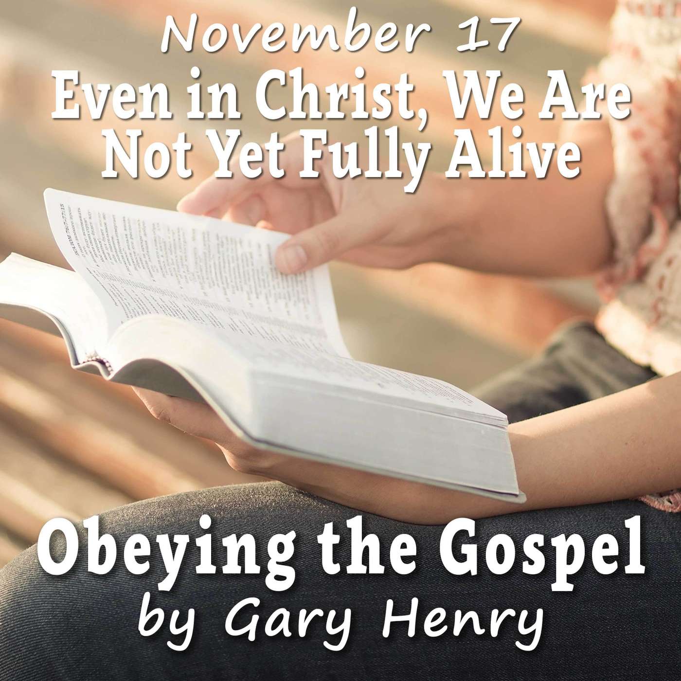 Even in Christ, We Are Not Yet Fully Alive (November 17)