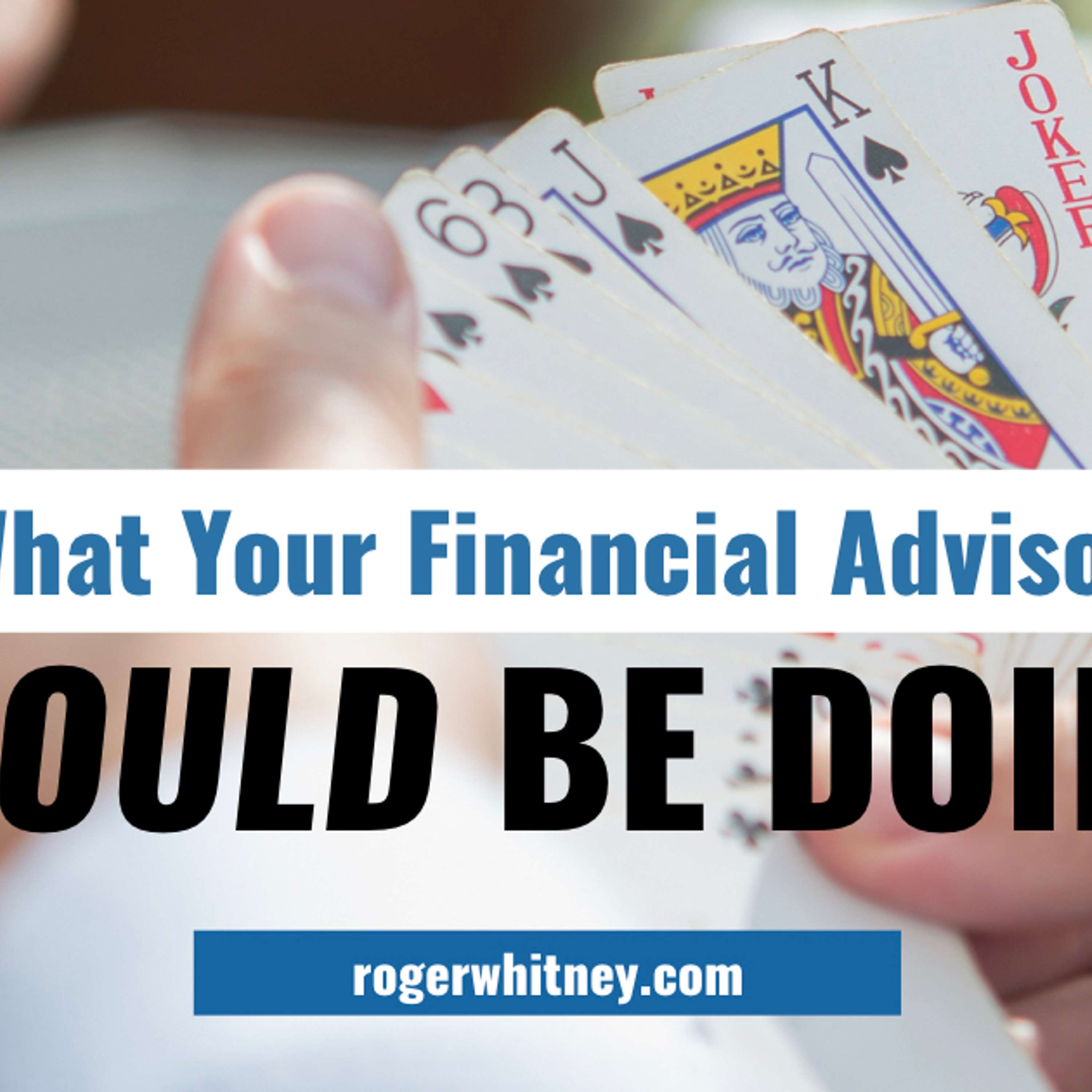 191 - What Your Financial Advisor Should Be Doing