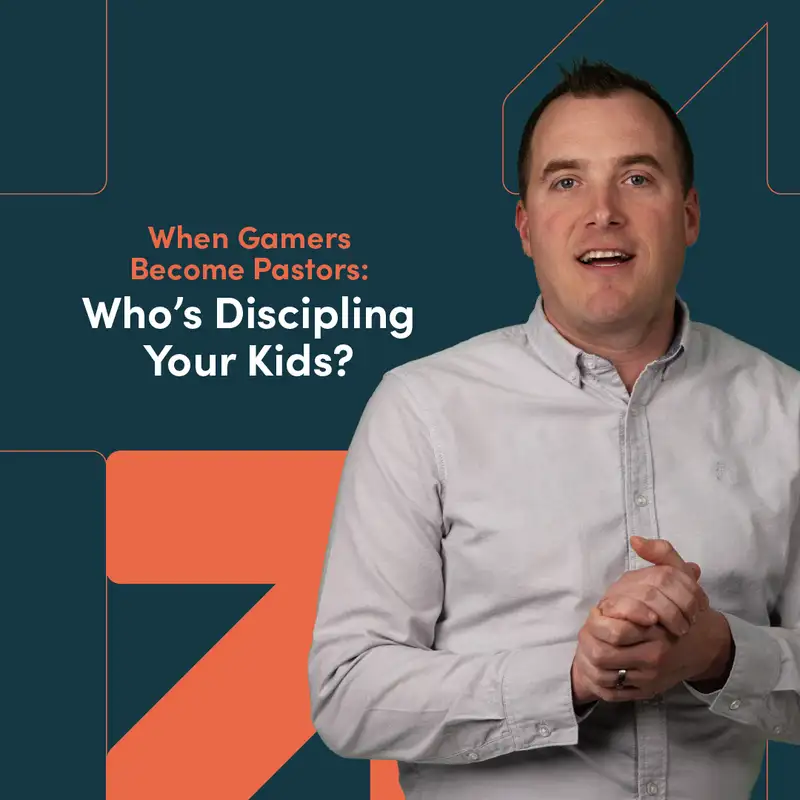 When Gamers Become Pastors: Who’s Discipling Your Kids?