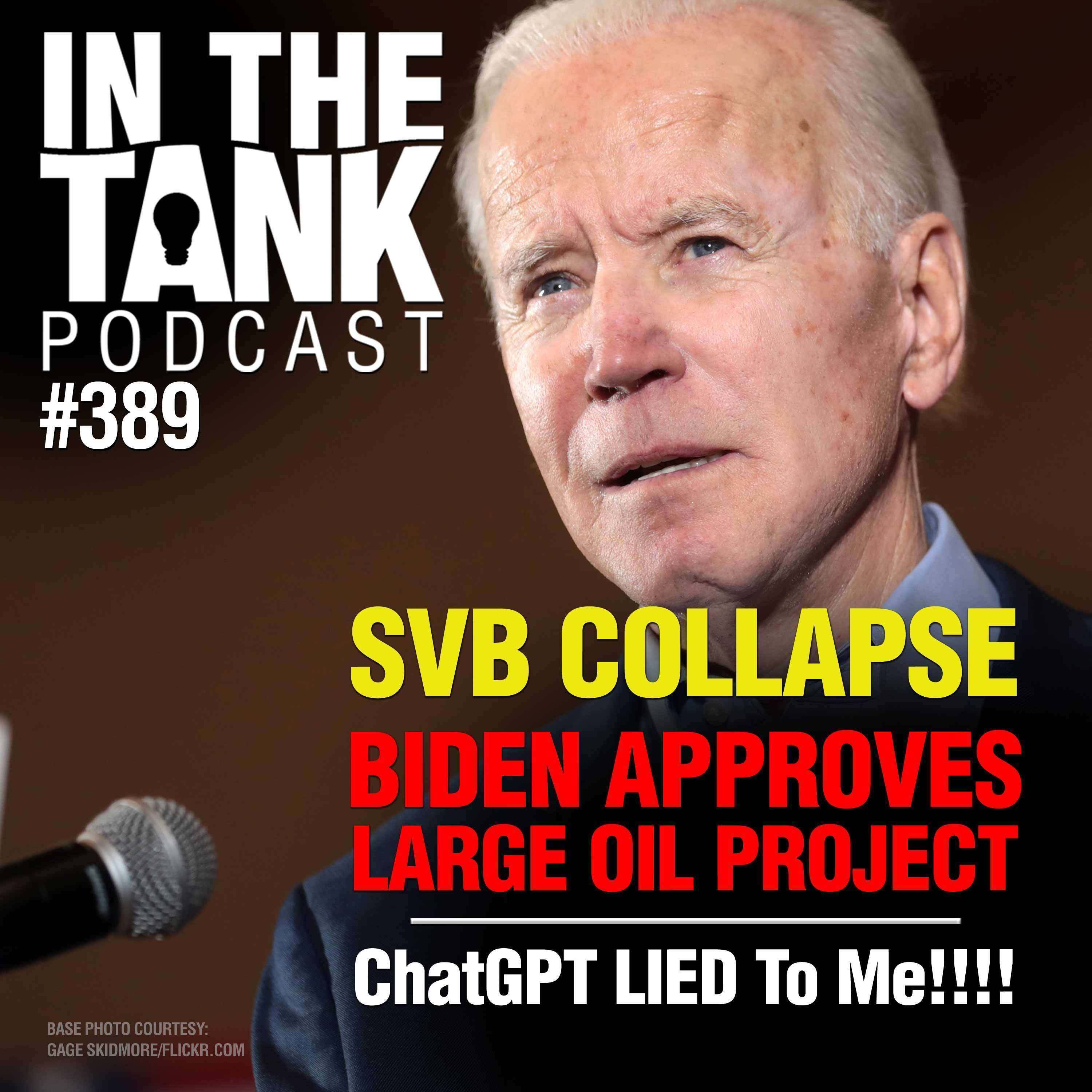 SVB Collapse, Biden's Approves Big Oil Project  - In The Tank #389