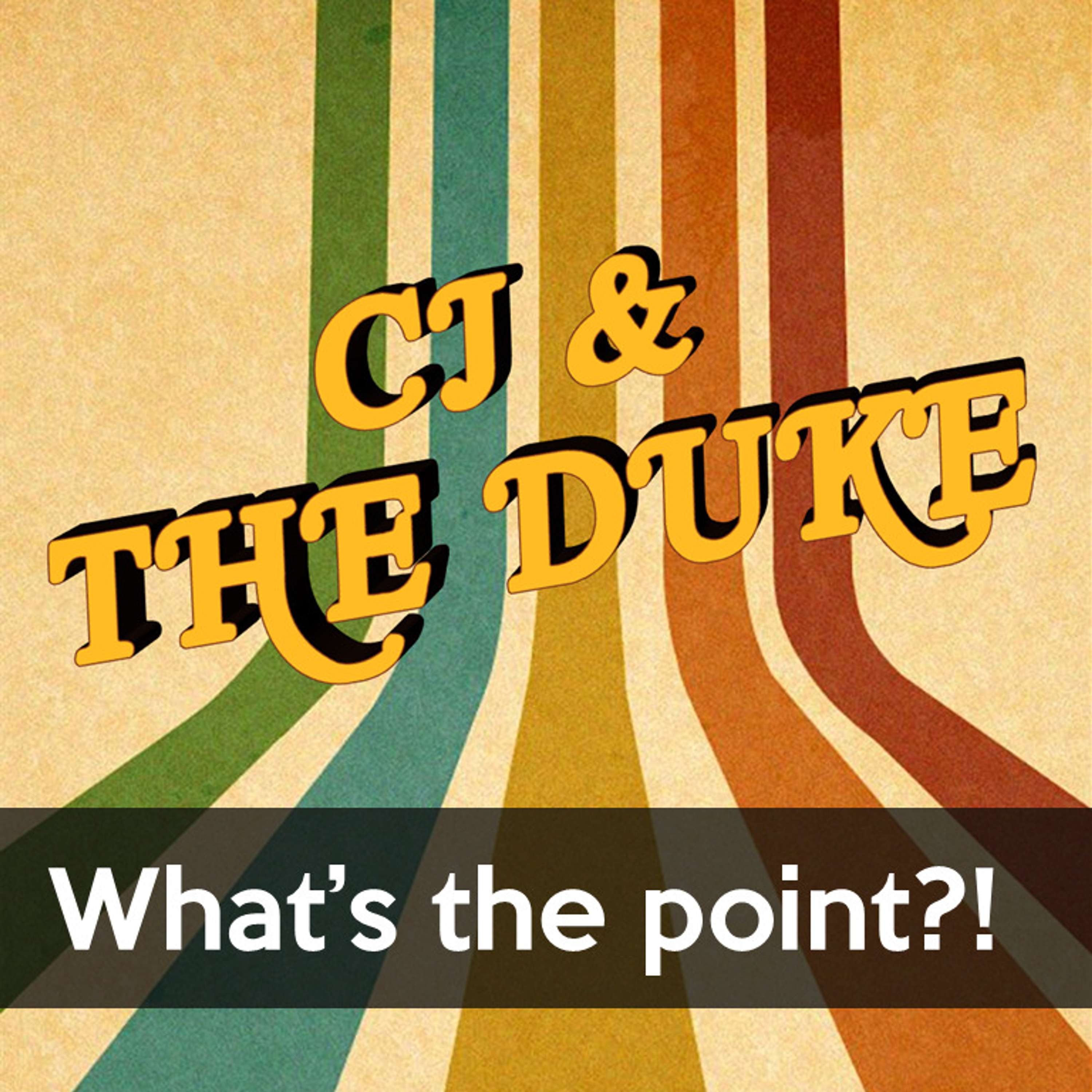 CJ & The Duke