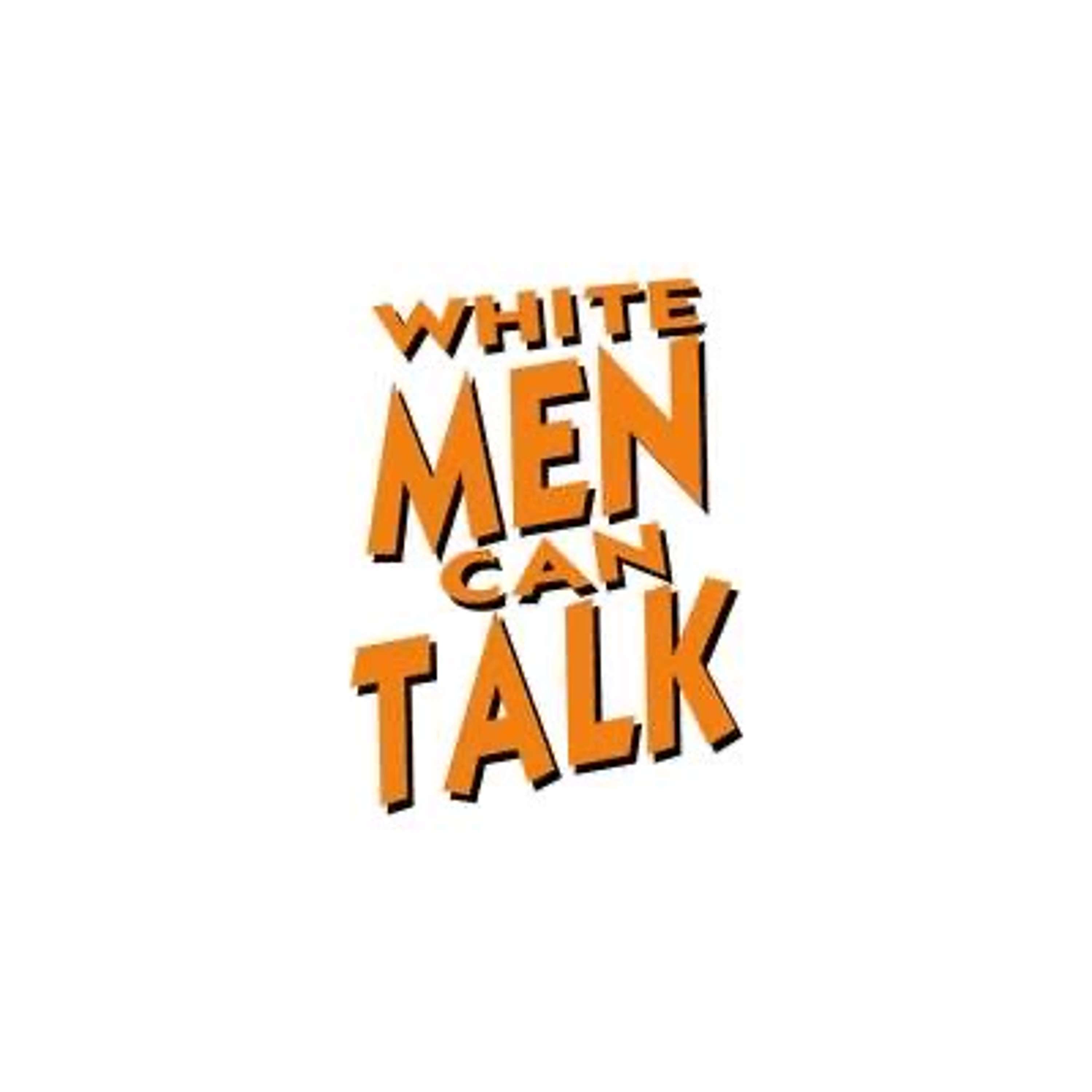 White Men Can Talk