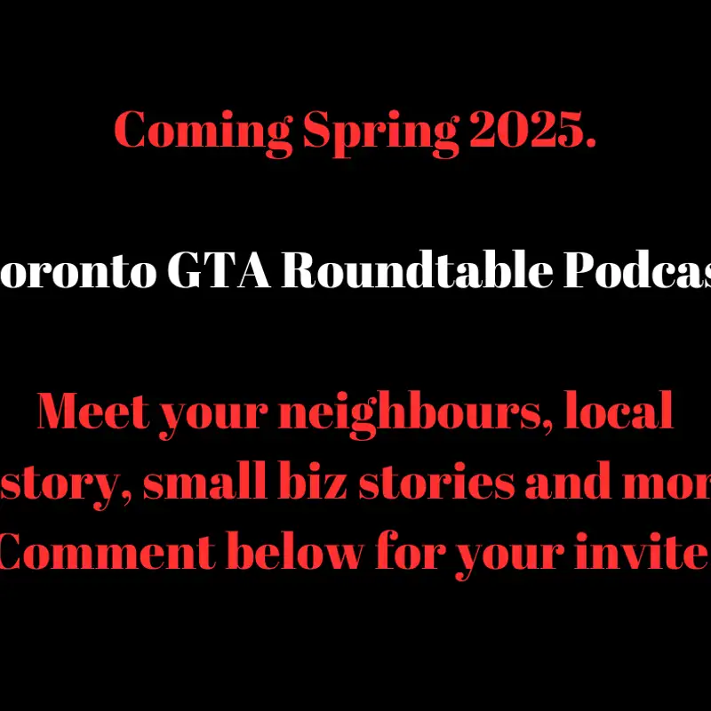 Toronto GTA Roundtable Podcast is coming Spring 2025