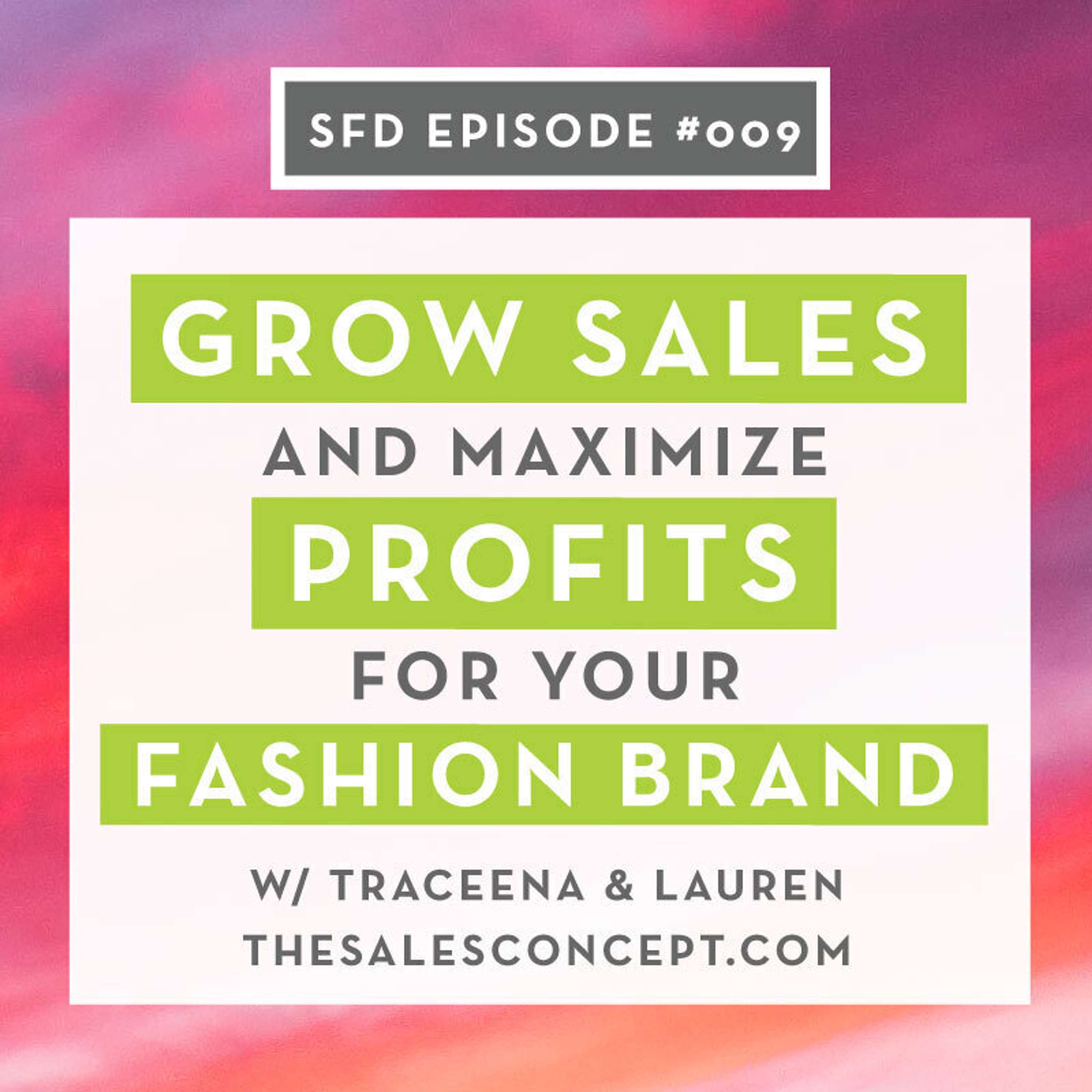 SFD009: How to Grow Sales & Maximize Profits for Your Fashion Brand