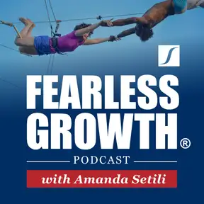 Fearless Growth with Amanda Setili