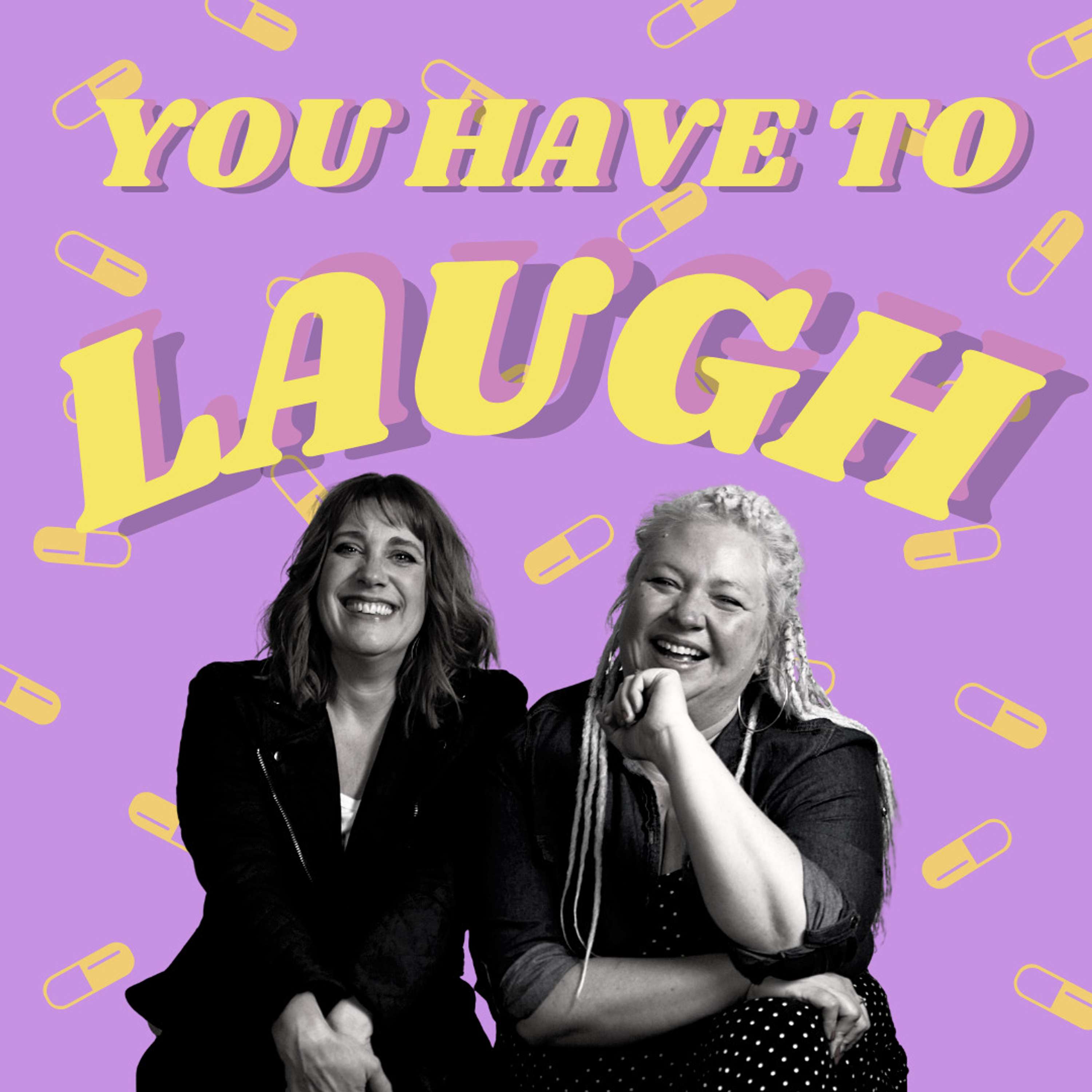 You Have To Laugh podcast artwork