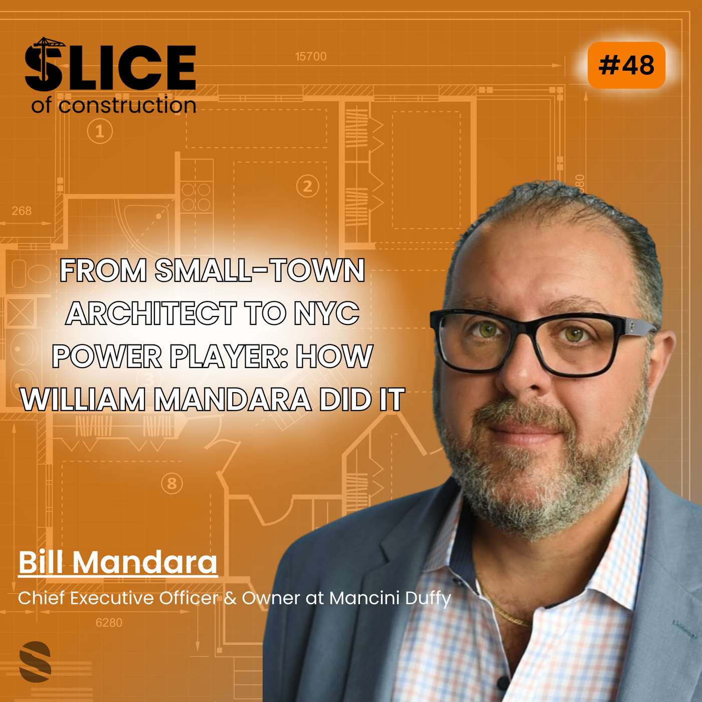 #48 - Bill Mandara, Chief Executive Officer & Owner at Mancini Duffy