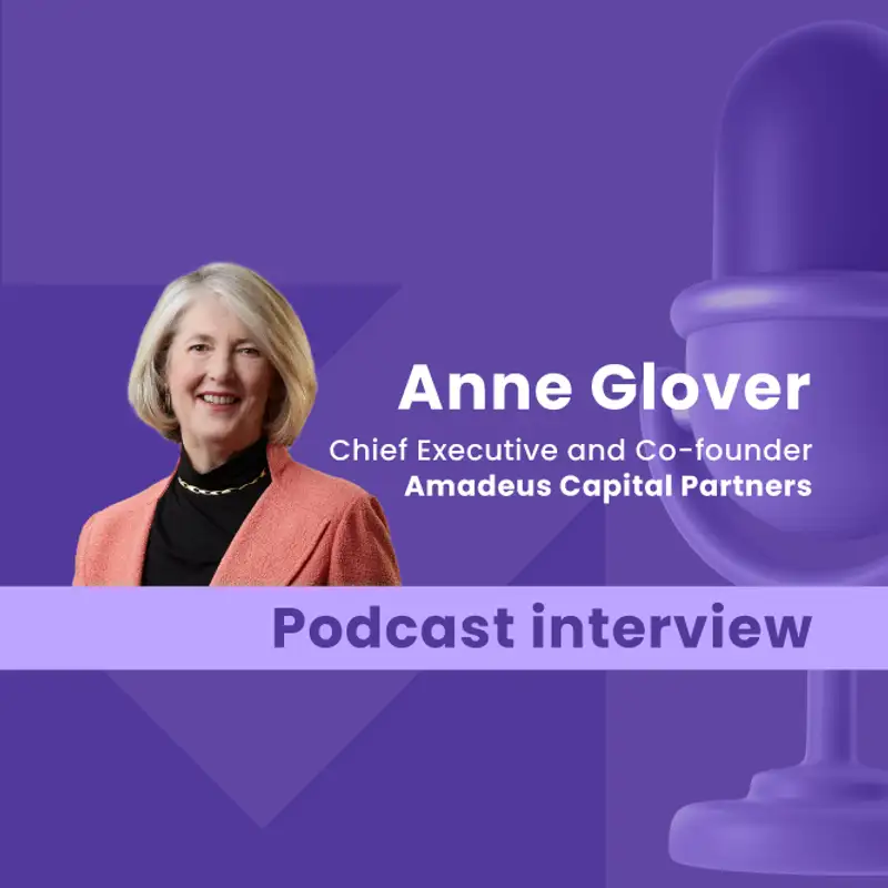 Veteran investor Anne Glover (Amadeus Capital) on Europe's chance to shine in deep tech