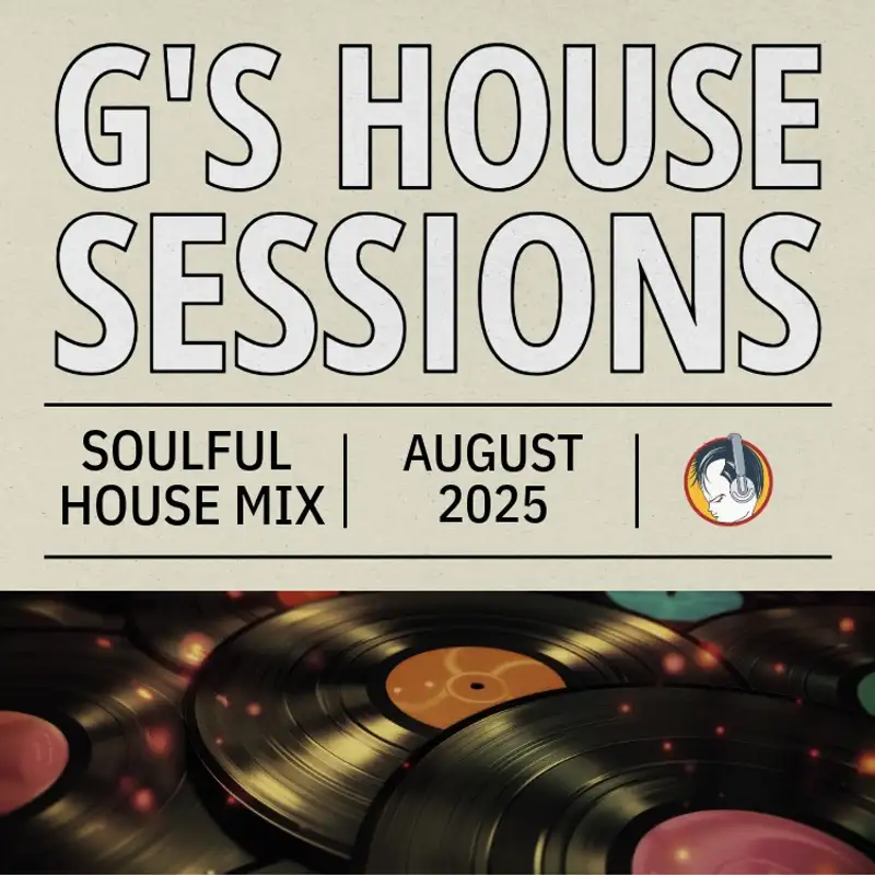 G's House Sessions: August 2025