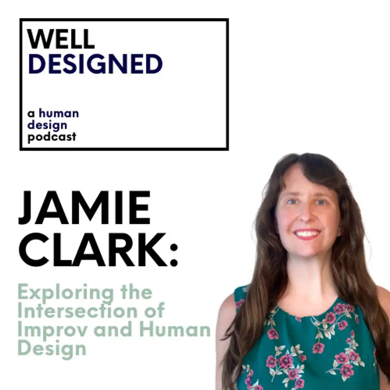 Exploring the Intersection of Improv and Human Design with Jamie Clark (6/2 Emotional Manifestor)