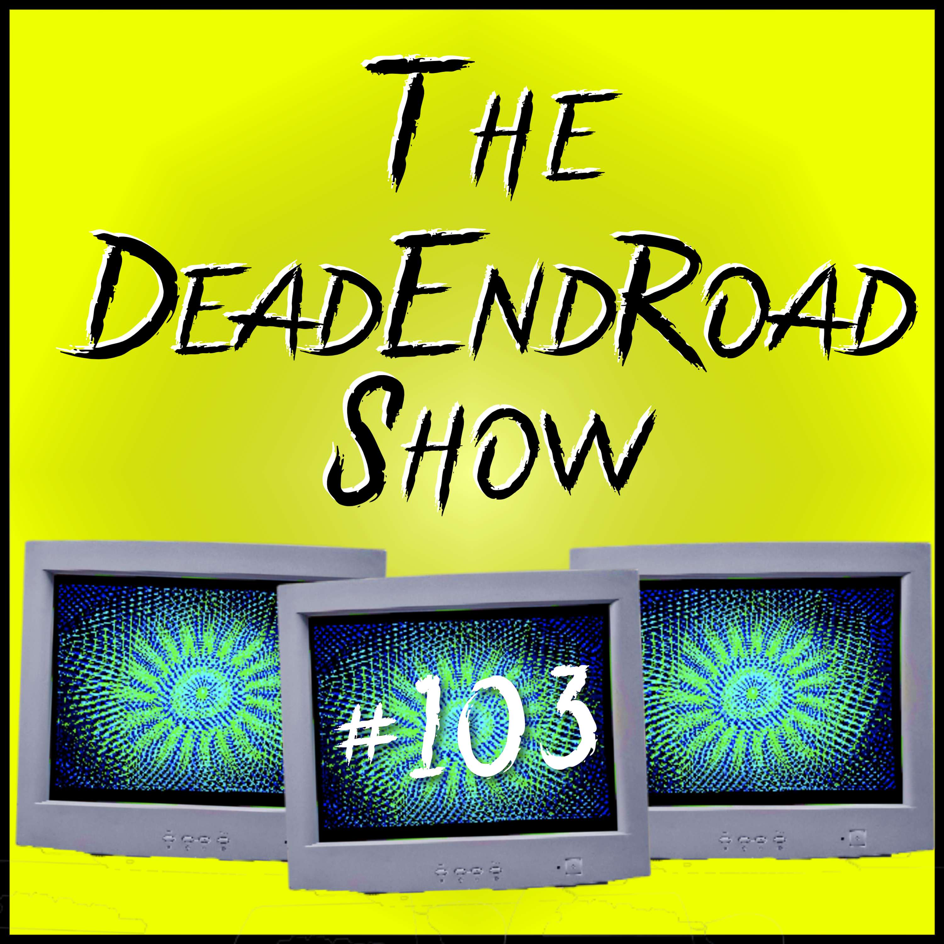 The DeadEndRoad Show
