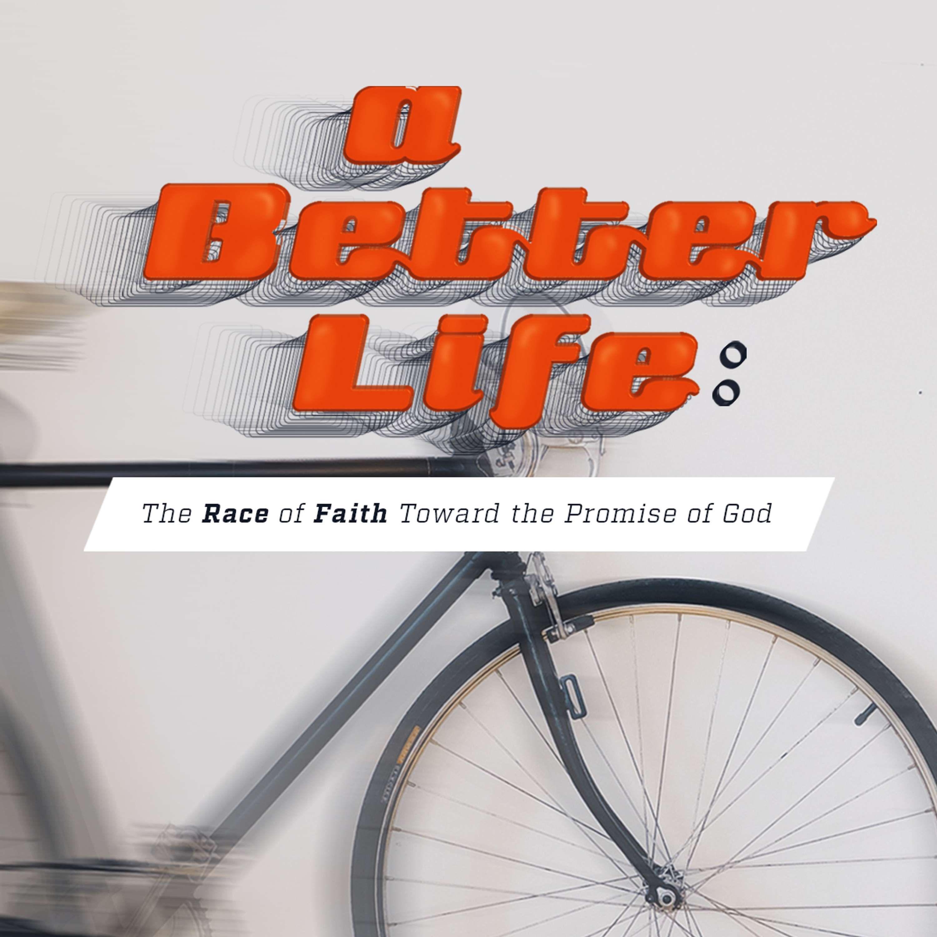 A Better Life - Part 2 - Pastor Billy Creech