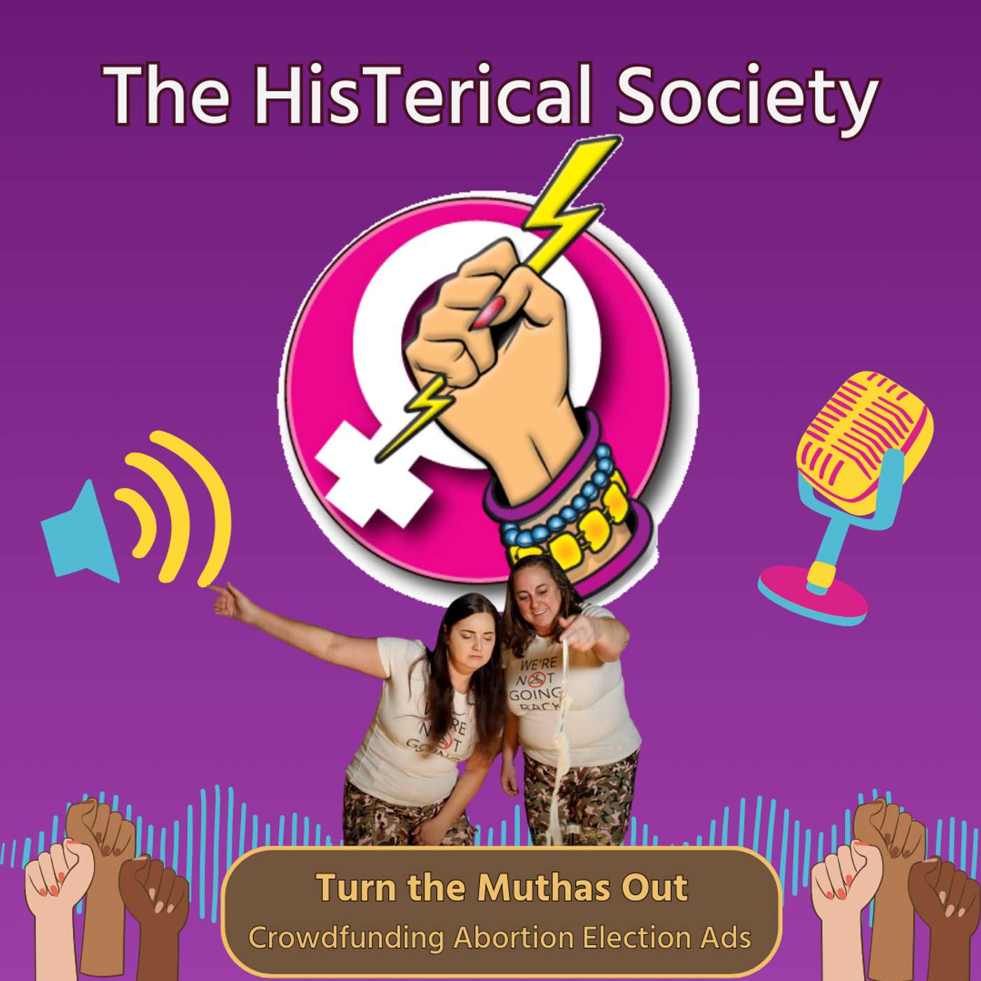 Turn the Muthas Out Crowdfunding Campaign to Support Abortion Election Ads episode artwork