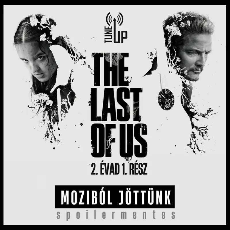 Moziból jöttünk: The Last of Us 2. évad 1. rész élménybeszámoló