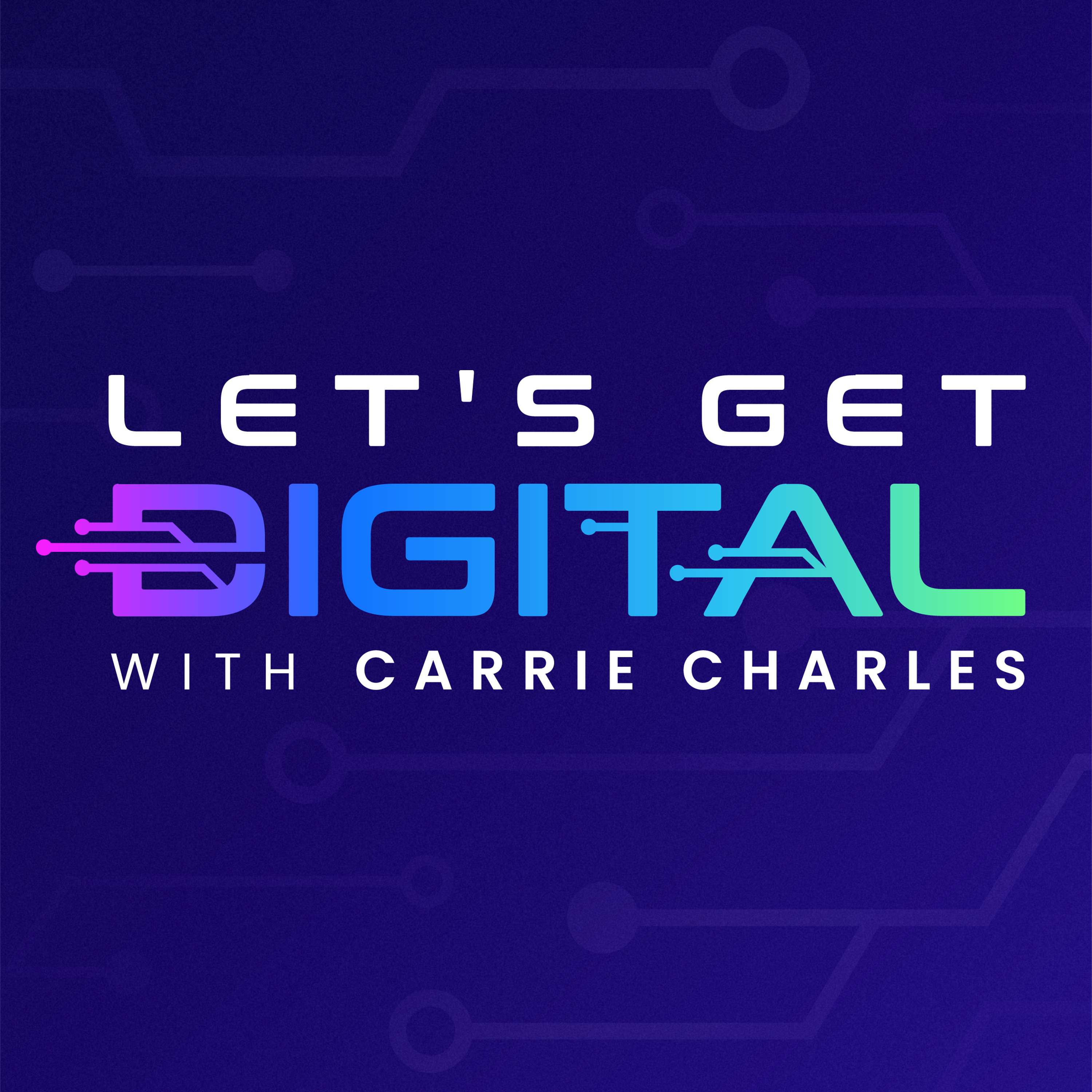 Let\'s Get Digital with Carrie Charles