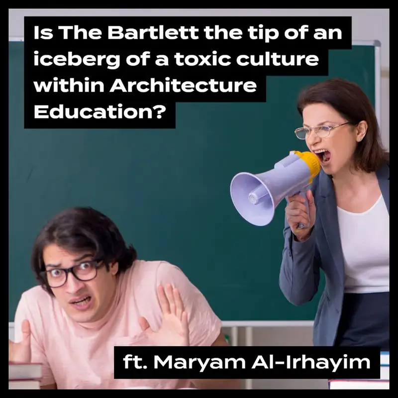 Is The Bartlett the tip of an iceberg of a toxic culture within Architecture Education?