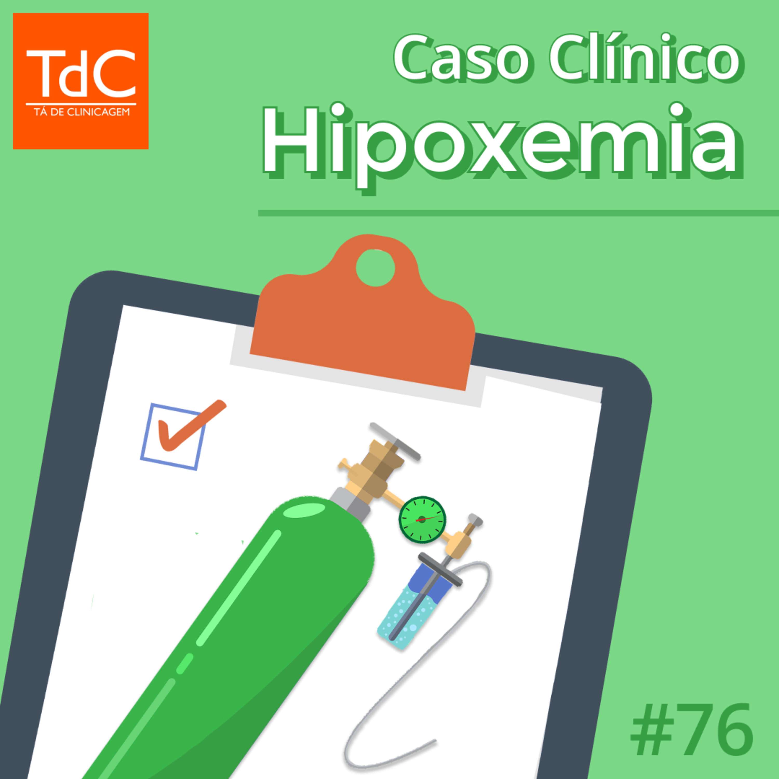 Episódio 76: Caso Clínico de Hipoxemia