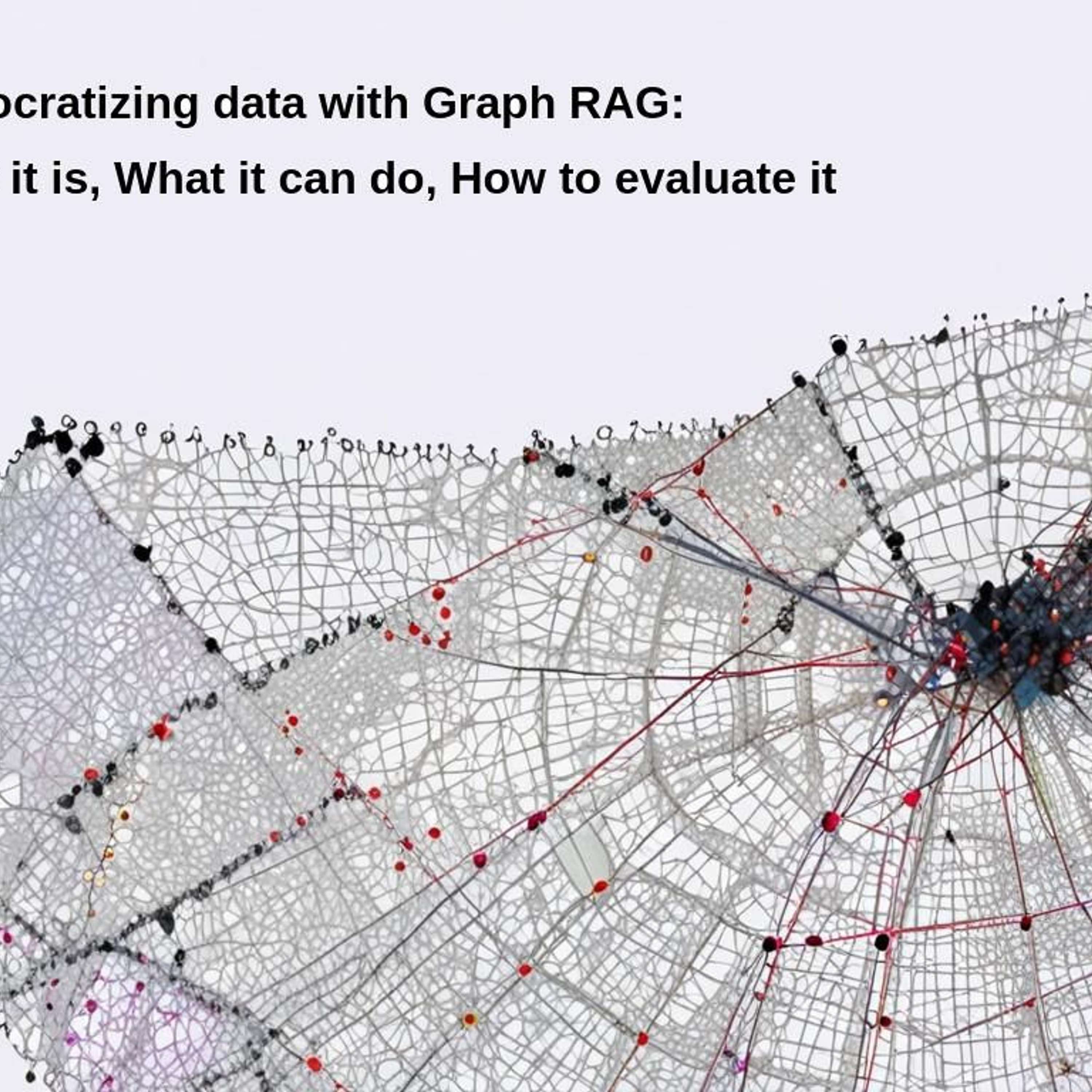 cover of episode Exploring Graph RAG: Enhancing Data Access and Evaluation Techniques