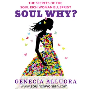 Soul Why? The Secrets Of The Soul Rich Woman Blueprint 